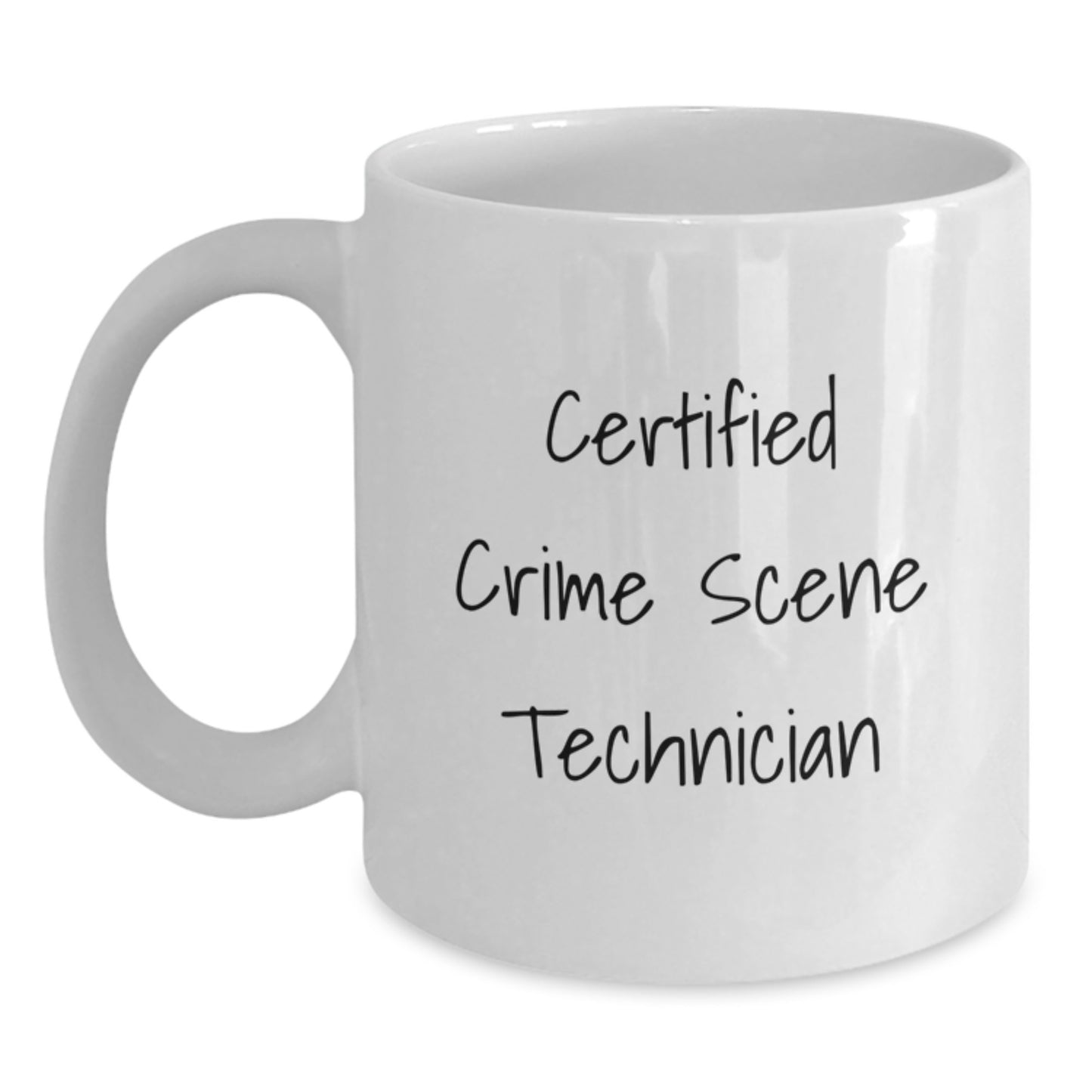 Funny Crime Scene Technician Quotes Gifts from Friends for Crime Scene Technician Men White Coffee Mug, 11oz or 15oz - Main