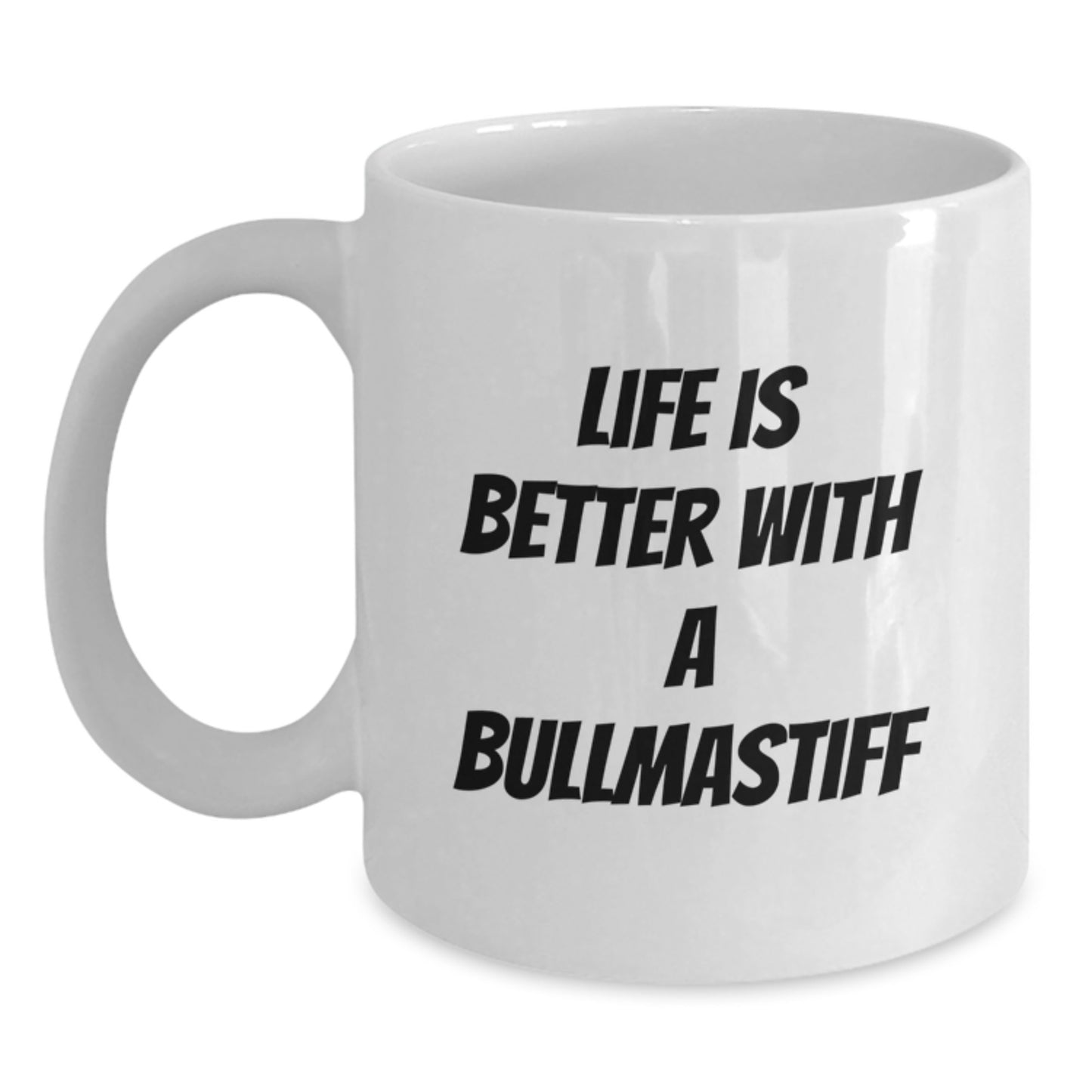 Funny Bullmastiff Dog Gifts, White Coffee Mugs for Graduation, Life Is Better With A Bullmastiff, Gifts from Family, Gifts for Bullmastiff Dog Lovers - Main