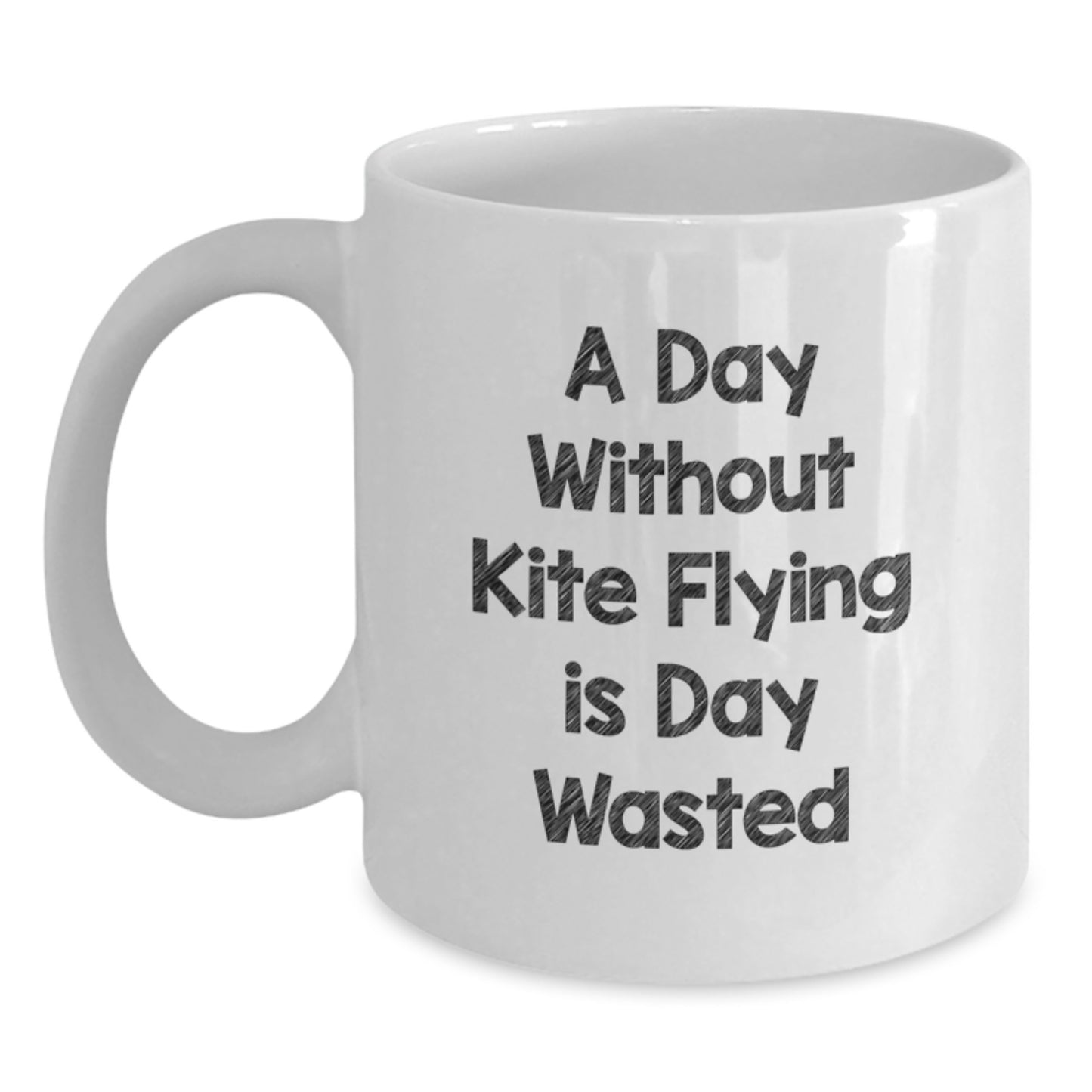 Funny Kite Flying Quotes White Coffee Mug Gifts for Friends, Coworkers, Family - 'A Day Without Kite Flying Is Day Wasted', Birthday Unique Gifts from Men, Women - Main