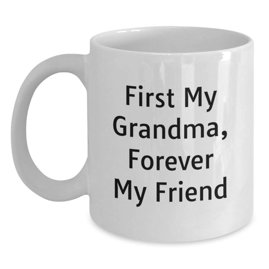 Gifts from Grandma, Funny White Coffee Mugs for Her, 'First My Grandma, Forever My Friend' Quote, 11oz or 15oz Capacity, Ceramic, Microwave and Dishwasher Safe Gifts for Grandma's Graduation - Main