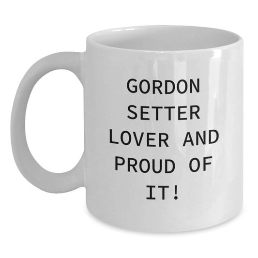 Gordon Setter Dog Lover Gifts, Funny Quote Mug, White 11oz or 15oz Coffee Cup, Birthday Present from Friends, Ideal Gifts for Men, Women, Gordon Setter Dog Enthusiasts - Main