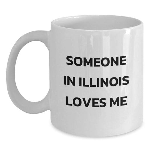 Illinois Loving Quotes Funny Gifts from Friends for Illinois White Coffee Mug, Perfect Birthday Unique Gift, 11oz or 15oz Capacity, Ceramic, Microwave and Dishwasher Safe - Main