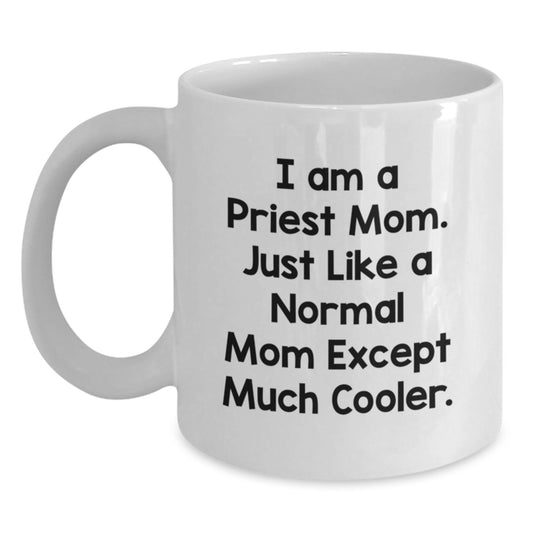 Gifts from Priest Loving Moms for Priest, Funny 'I Am A Priest Mom' White Coffee Mug, Perfect Christmas Unique Gift for Priest Men, 11oz or 15oz Ceramic - Main