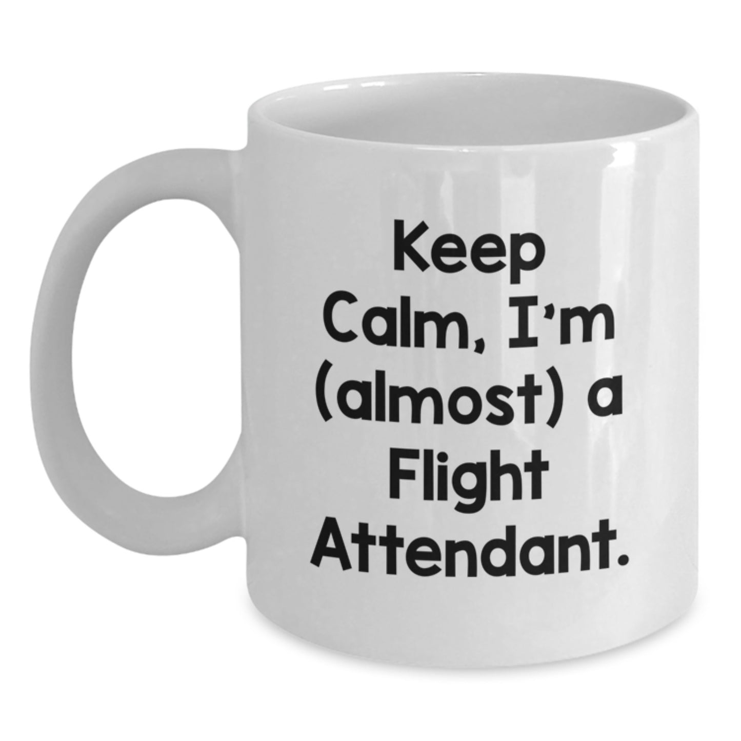 Funny Flight Attendant Gifts for Him, White Coffee Mug, Keep Calm, I'm (almost) A Flight Attendant Christmas Unique - Main