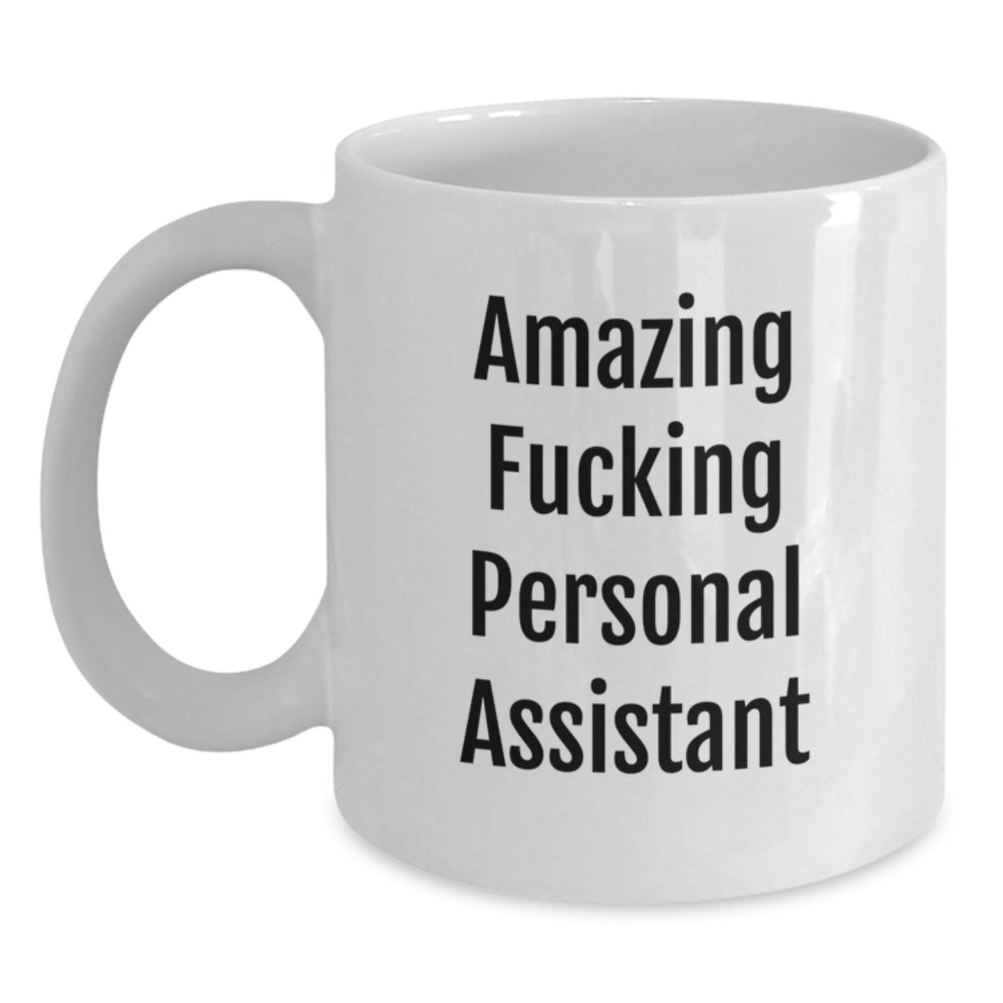 Funny Personal Assistant Christmas Unique Gifts from Friends - White Coffee Mug, 11oz or 15oz, Ceramic, for Personal Assistant Enthusiasts, 'Amazing F--king Personal Assistant', Unique Gift Idea - Main