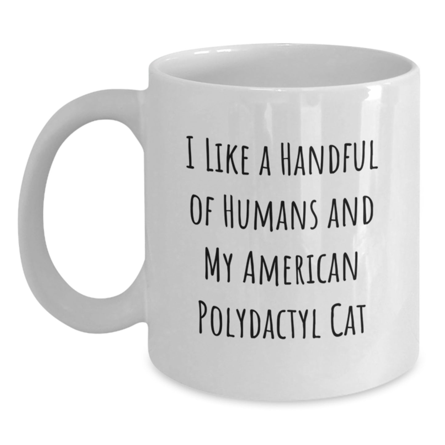 Funny American Polydactyl Cat White Coffee Mugs, Gifts from Friends to Family with I Like A Handful Of Humans And My American Polydactyl Cat Quote, Christmas Unique Gifts - Main