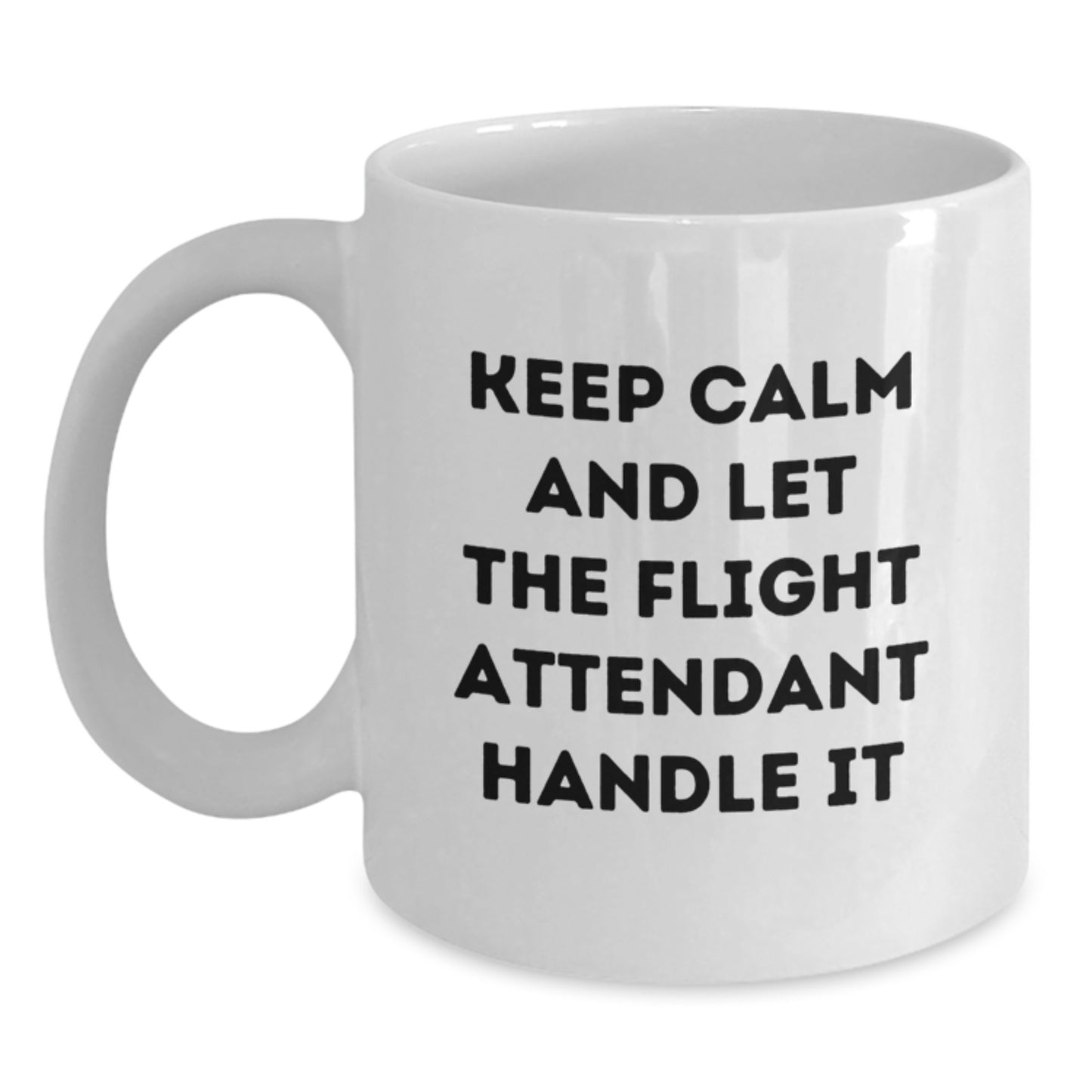 Funny Flight Attendant Gifts from Friends, White Coffee Mugs for Flight Attendants, Keep Calm And Let The Flight Attendant Handle It Christmas Unique Presents - Main