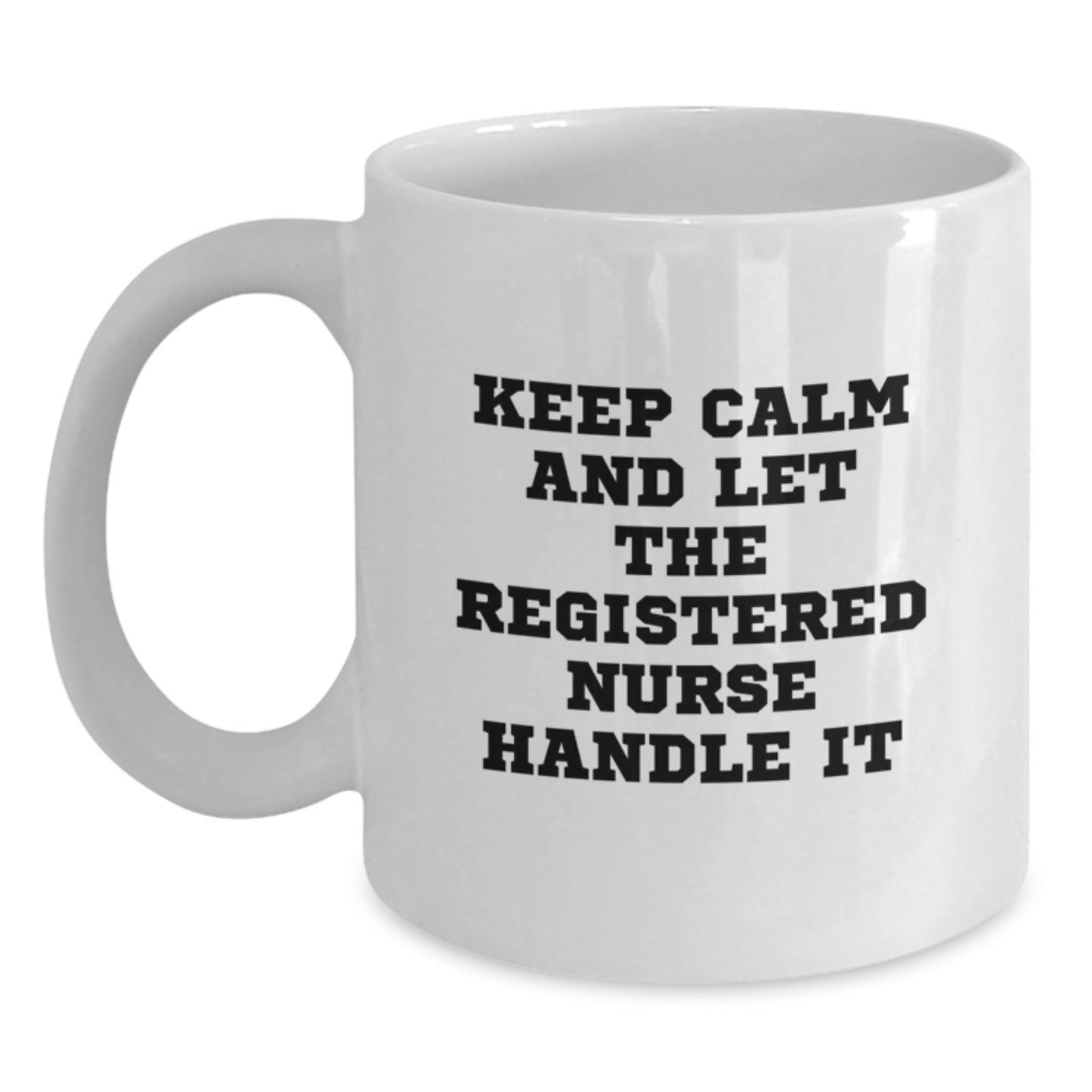 Funny Christmas Unique Gifts for Registered Nurse from Family, White Ceramic Coffee Mugs with 'Keep Calm And Let The Registered Nurse Handle It' Quote, Unique Christmas Unique Gifts for Coworkers - Main