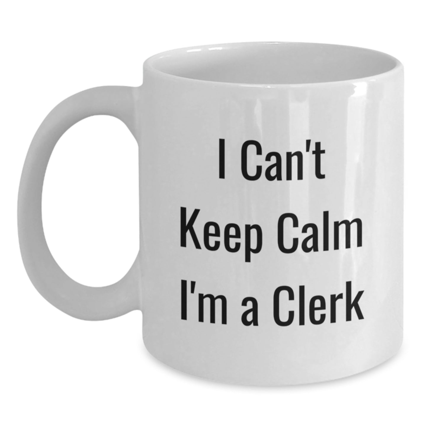 Funny Clerk Gifts from Friends White Coffee Mug I Can't Keep Calm I'm A Clerk, Unique Christmas Memorable Presents for Men, Women, Coworkers, Family - Main