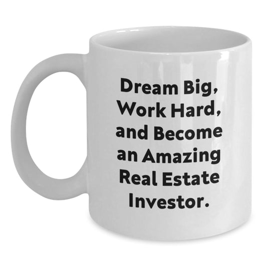 Inspirational Real Estate Investor Gifts for Him or Her, White Coffee Mug - 'Dream Big, Work Hard...' - Gifts from Friends to Coworkers, Family, and More - Unique Graduation Gift Ideas - Main