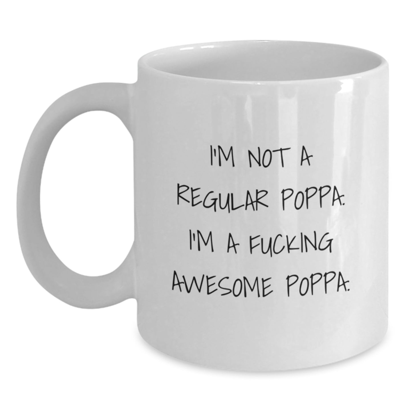 Funny Poppa Gifts, 'I'm Not A Regular Poppa. I'm A F--king Awesome Poppa.' White Coffee Mug for Men, Unique Graduation Gift from Friends to Poppa - Main