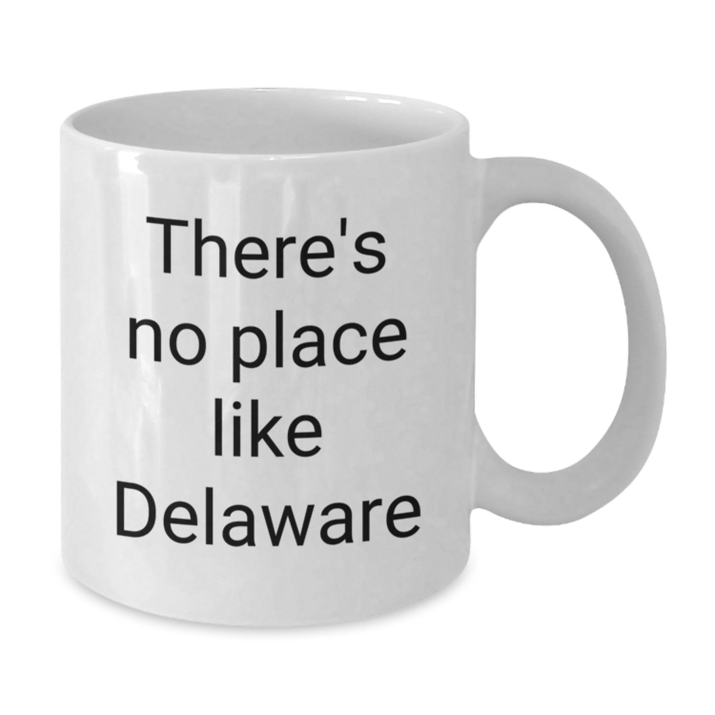 Funny Delaware Gifts from Friends - 'There's No Place Like Delaware' White Coffee Mug for Birthday, Unique Delaware White Coffee Mug for Men, Women, Coworkers, Family - Additional