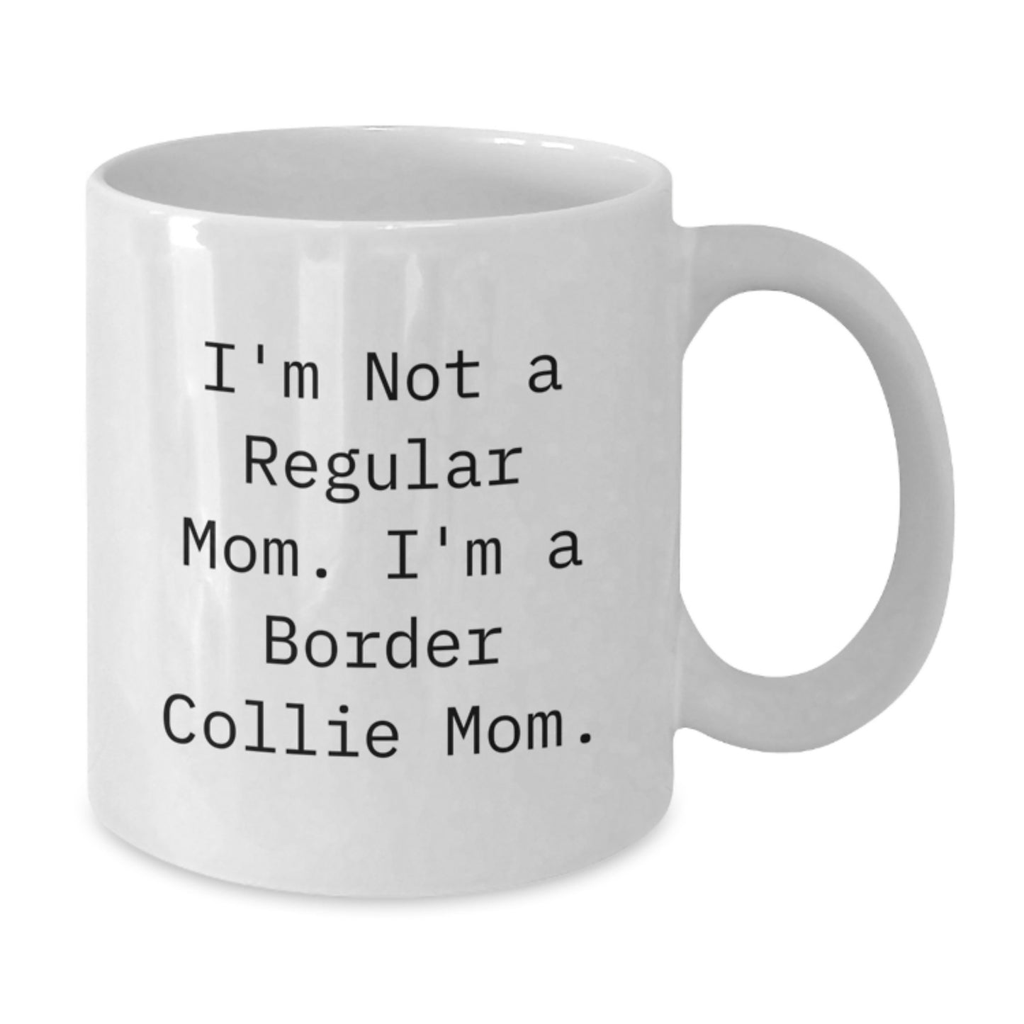 Funny Border Collie Dog Mom Gifts - White Coffee Mug, 'I'm Not A Regular Mom. I'm A Border Collie Mom.' - Gifts from Mom to Border Collie Dog, Birthday Unique Presents for Her - Additional