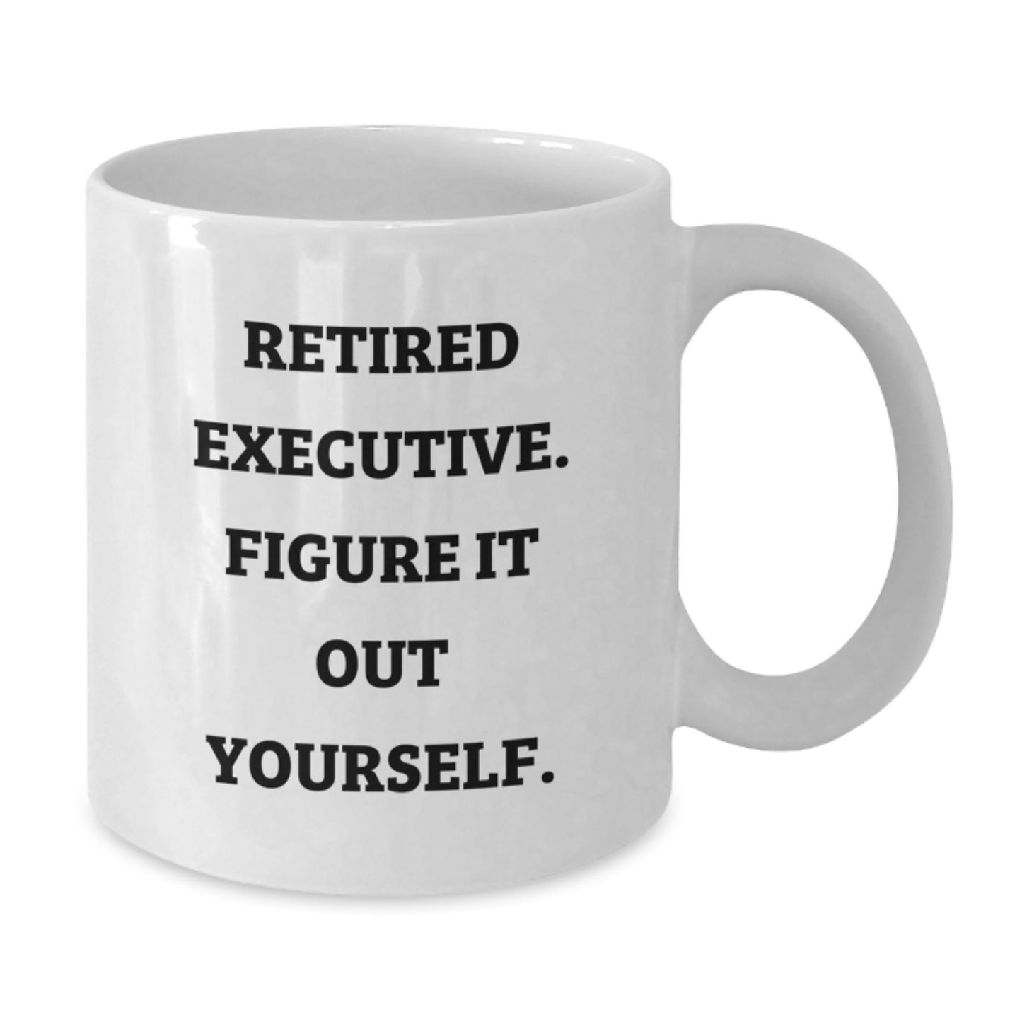 Funny Executive White Coffee Mugs for Men, Gifts from Family to Retired Executives, Figure It Out Yourself Quote, 11oz or 15oz Capacity, Microwave and Dishwasher Safe - Additional