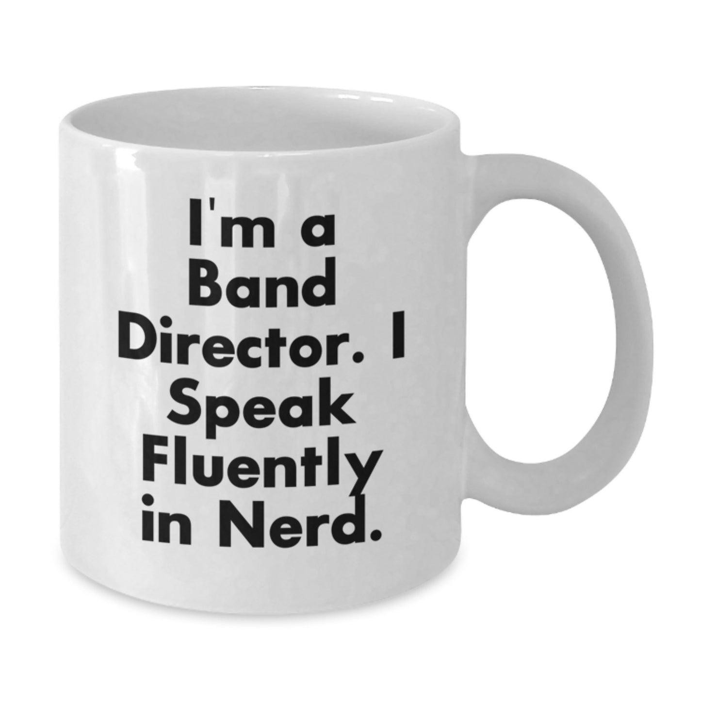 Funny Band Director Gifts from Friends, White Coffee Mug for Band Director, 'I'm A Band Director. I Speak Fluently In genius.' Quote Graduation Unique Gifts for Him - Additional