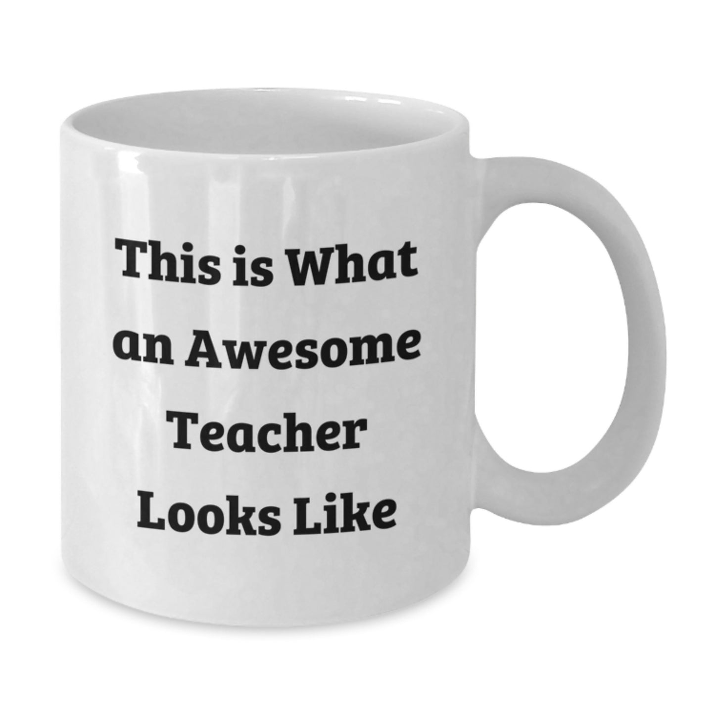 Funny Teacher White Coffee Mug Gifts from Friends for Awesome Teacher's Birthday, 'This Is What An Awesome Teacher Looks Like' - Additional