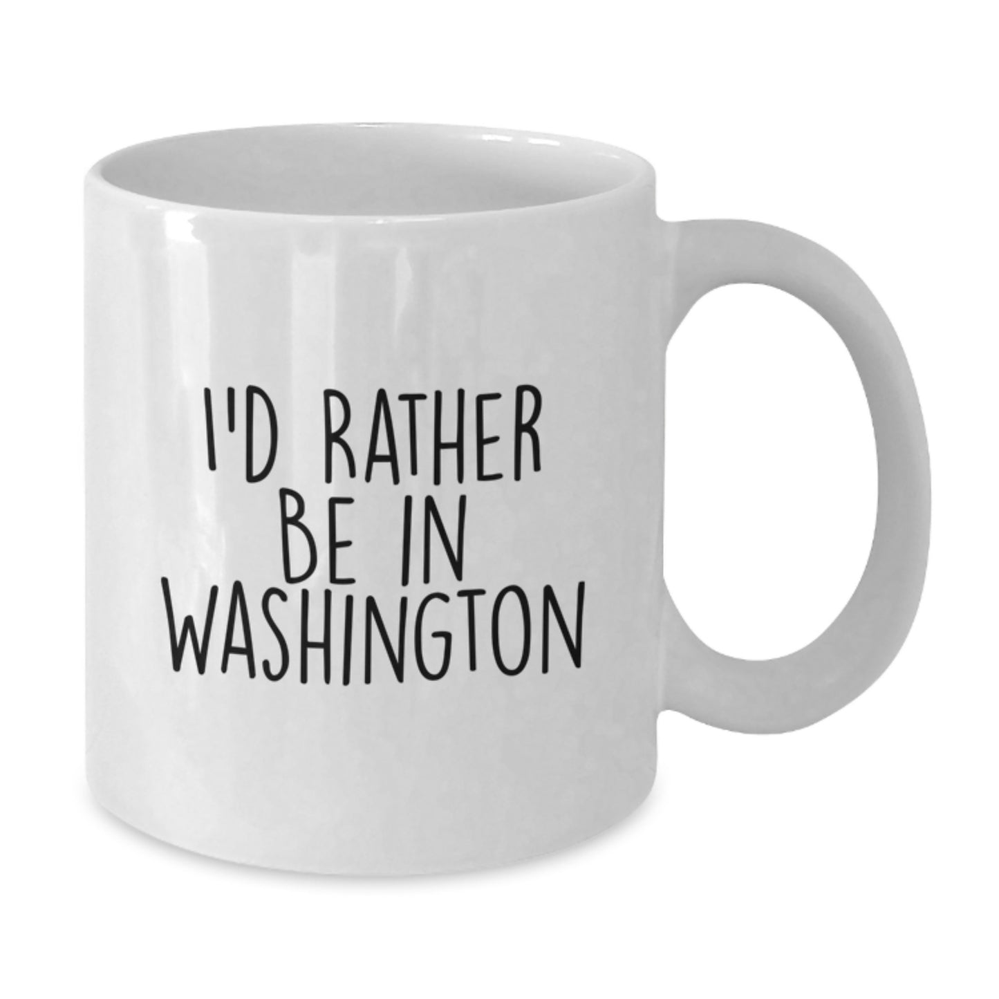 Washington Enthusiasts I'd Rather Be In Washington Funny Quote White Coffee Mug Gifts from Friends for Birthday - Additional