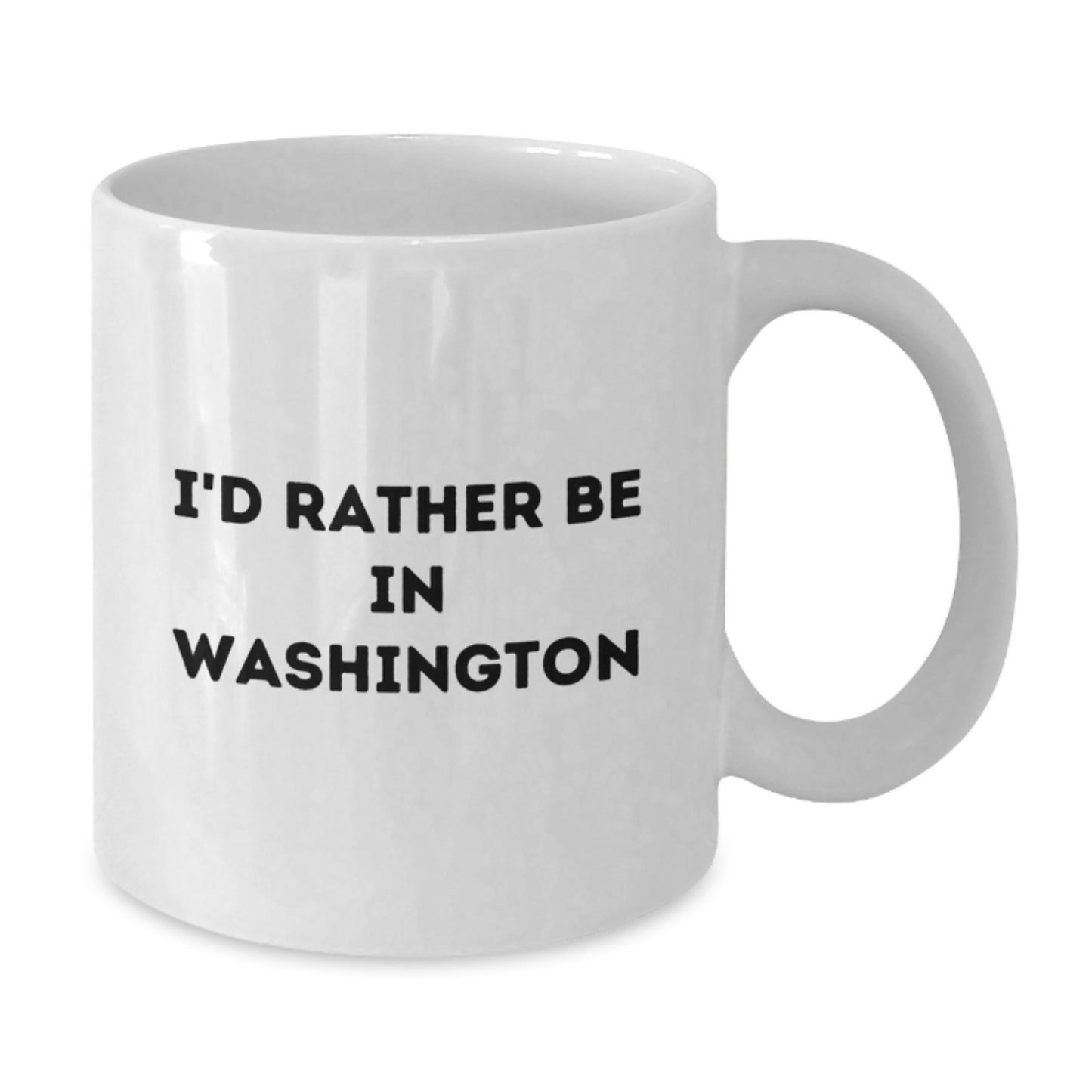 Washington Humor Funny Quote I'd Rather Be In Washington Gifts for Birthday, White Coffee Mug for Men Women Friends Coworkers Family - Additional