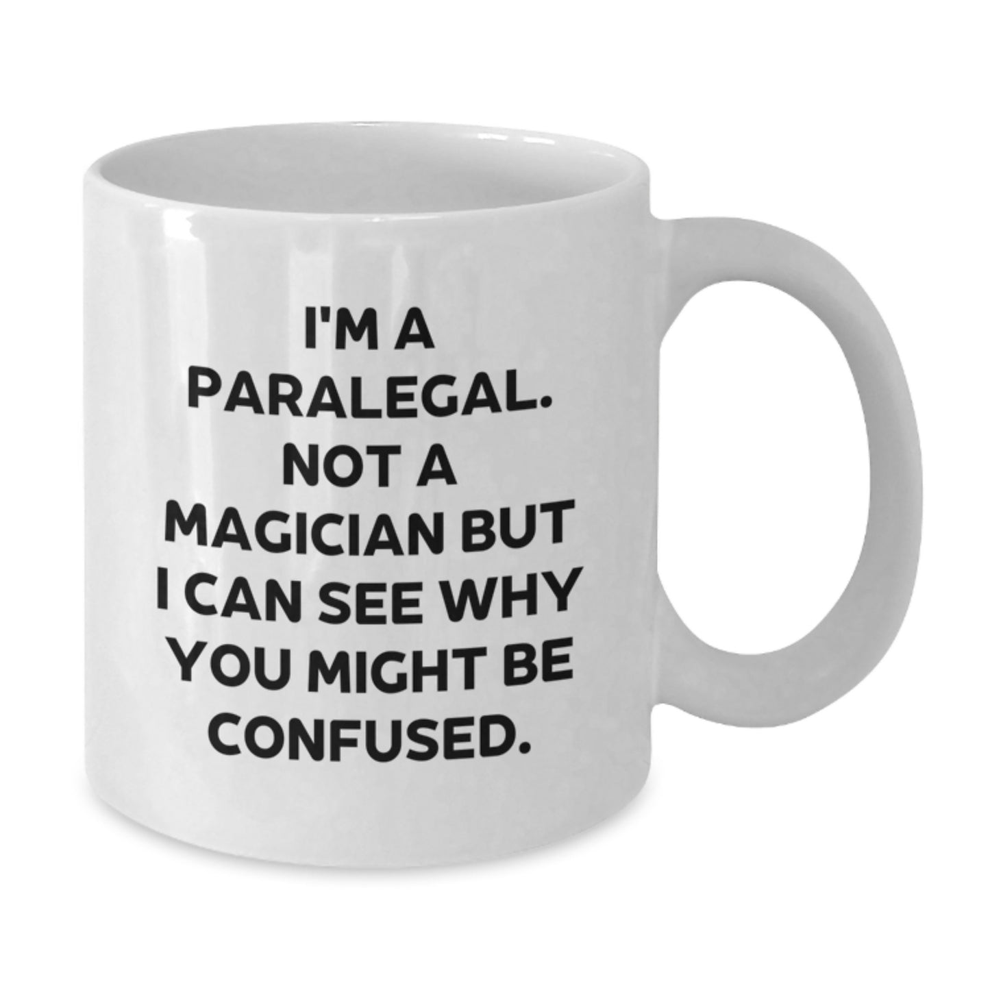 Funny Paralegal Gifts for Graduation - 'I'm A Paralegal. Not A Magician' White Coffee Mug from Friends, Coworkers, and Family - Additional