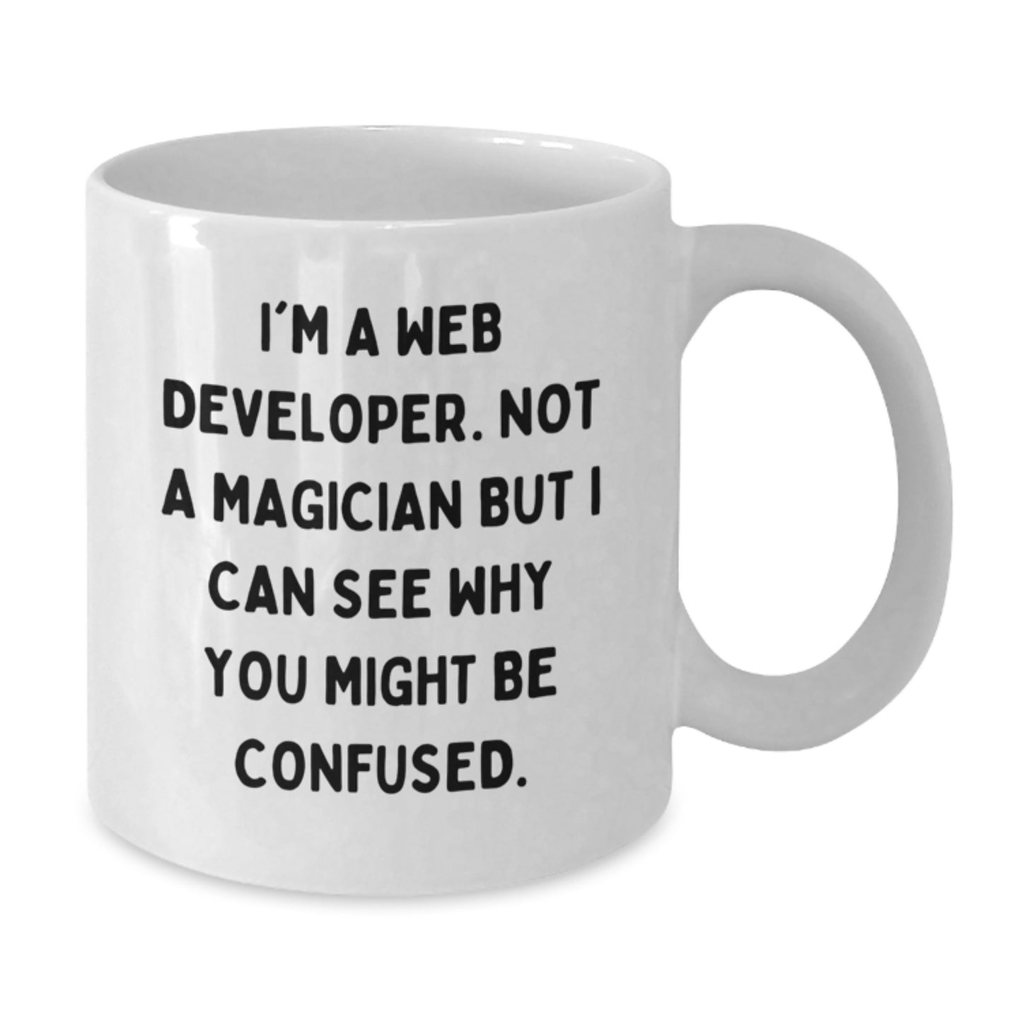 Funny Web Developer Gifts from Friends - 'I'm A Web Developer. Not A Magician...' White Coffee Mug for Birthday - Additional