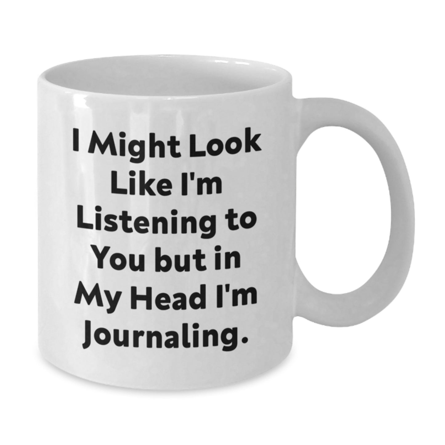 Funny Journaling Gifts from Friends, Cute White Coffee Mugs for Journaling Enthusiasts, Birthday Unique Gifts, I Might Look Like I'm Listening To You But In My Head I'm Journaling. - Additional