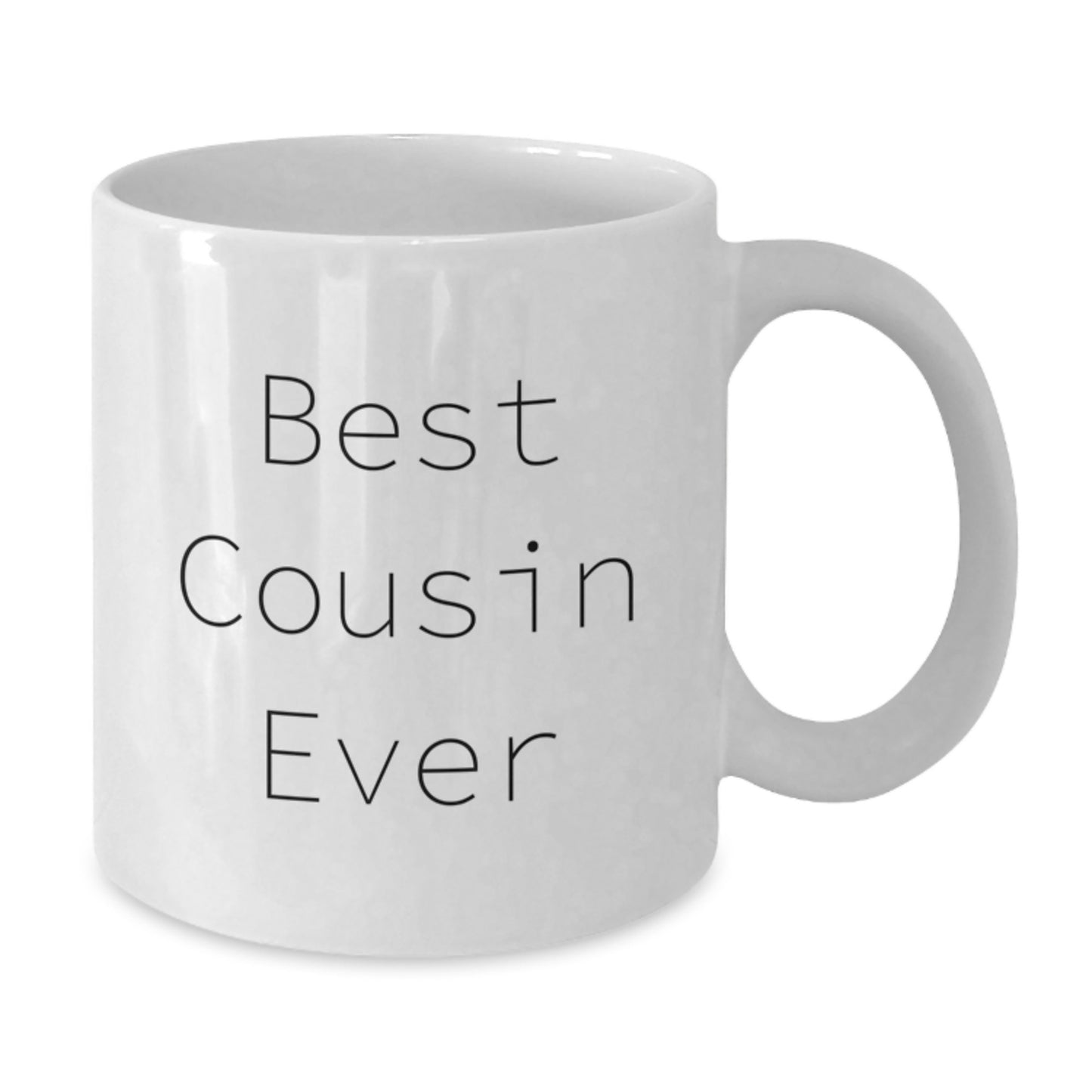Funny Cousin Gift, Best Cousin Ever Quote, White Coffee Mug for Graduation from Family - 11oz or 15oz Capacity, Ceramic, Microwave and Dishwasher Safe - Additional