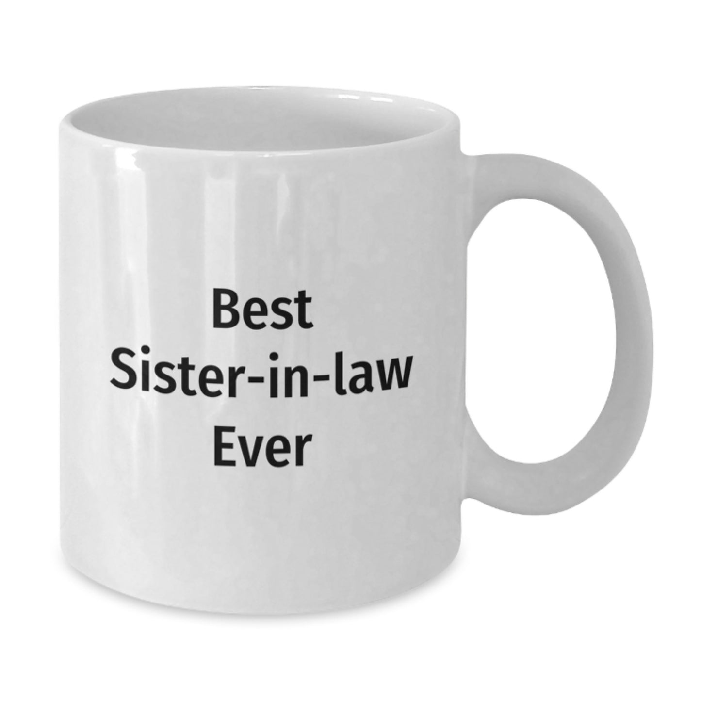 Funny Sister-in-law Gifts from Men, Unique White Coffee Mug 'Best Sister-in-law Ever' for Graduation, Sister-in-law Appreciation - Additional