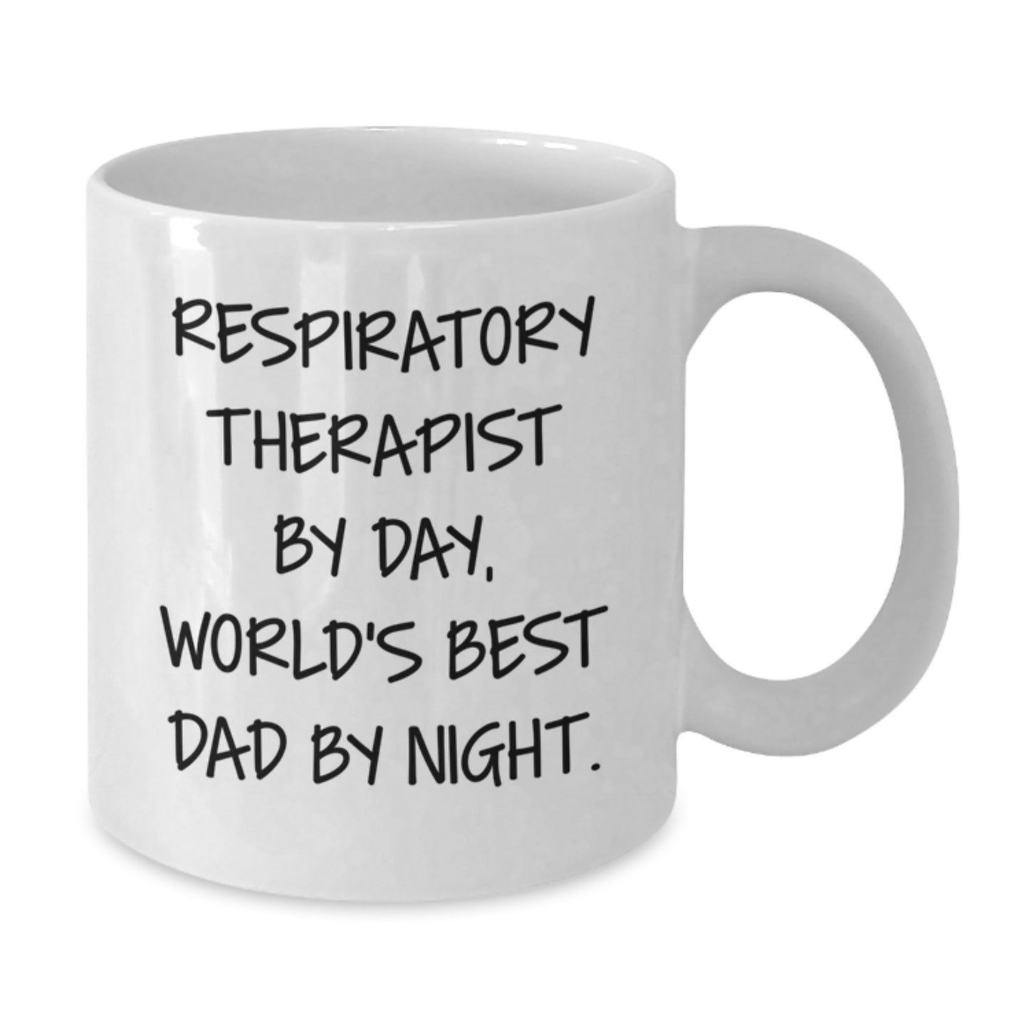 Funny Quote White Coffee Mug - Respiratory Therapist Gifts, Birthday Present for Men, Gifts from Family - Inspirational Quote for Respiratory Therapist, 11oz or 15oz Capacity - Additional