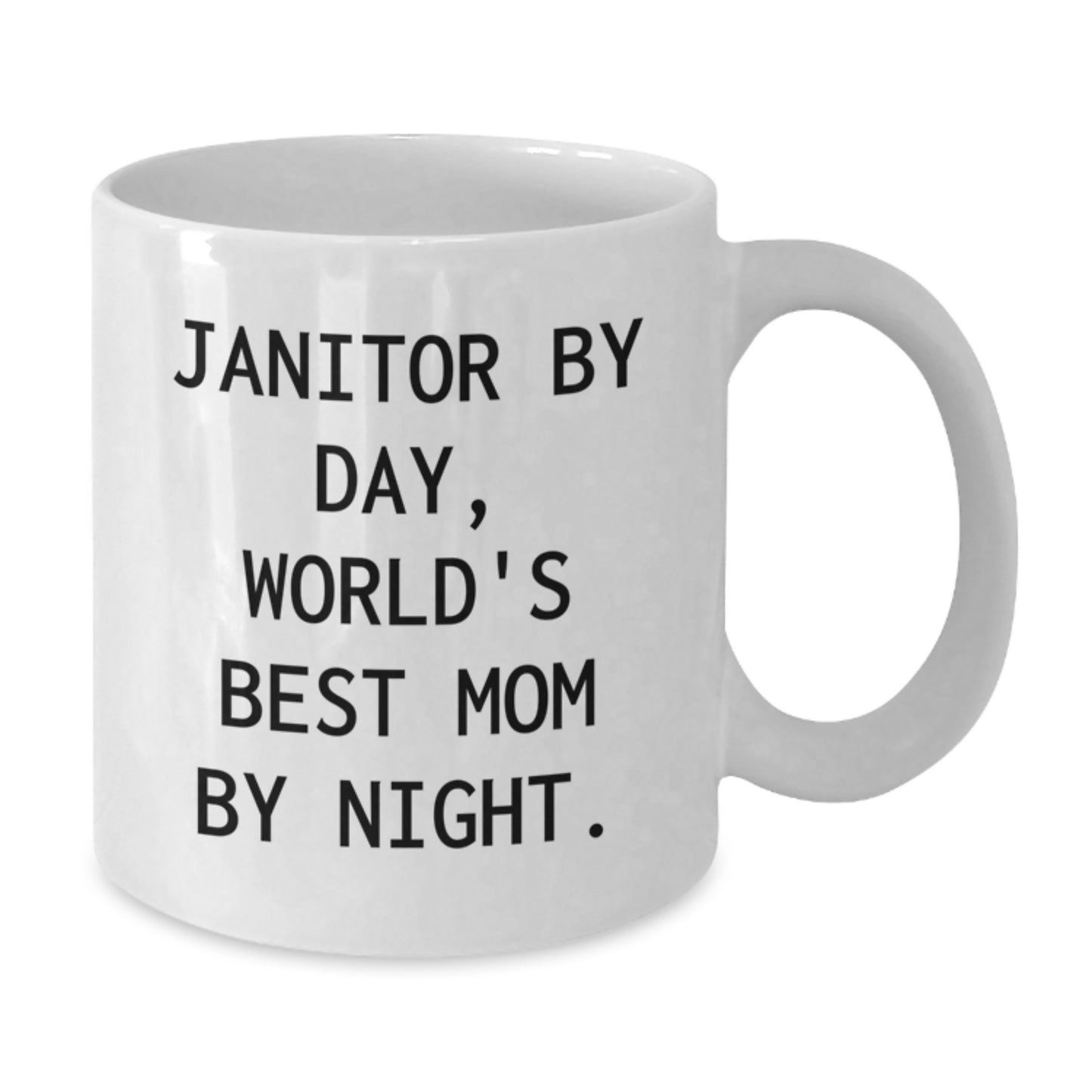 Funny Janitor Gifts, Janitor By Day, World's Best Mom By Night. White Coffee Mug for Birthday - Gifts from Mom, Gifts for Janitor, Funny Janitor Mug - Additional