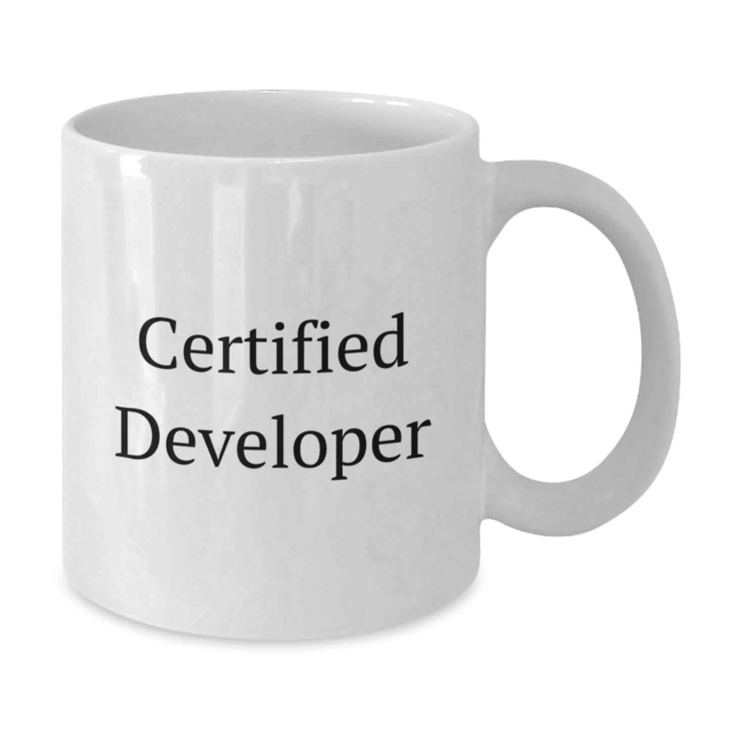 Funny Certified Developer White Coffee Mug, Gifts from Friends to Developer, 11oz or 15oz Capacity, Graduation Unique Gifts - Additional