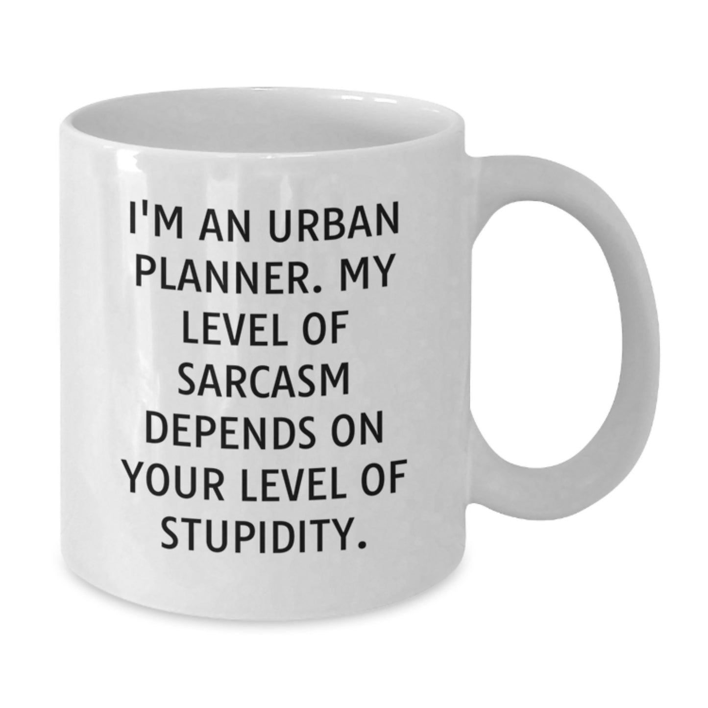 Funny Urban Planner Gifts from Friends for Christmas, White Coffee Mug, I'm An Urban Planner, My Level Of Sarcasm Depends On Your Level Of Stupidity, Unique White Coffee Mug - Additional