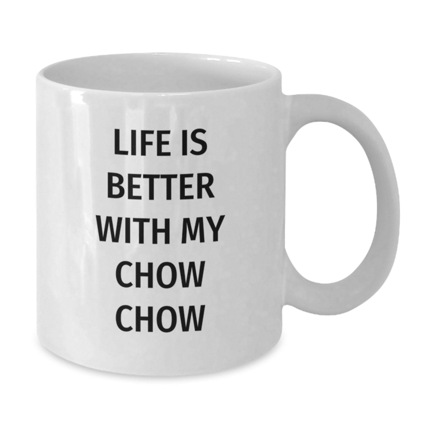 Chow Chow Dog Lovers Funny Mugs Gifts from Friends to Family for Birthday, White Coffee Mug with Life Is Better With My Chow Chow Quote - Additional
