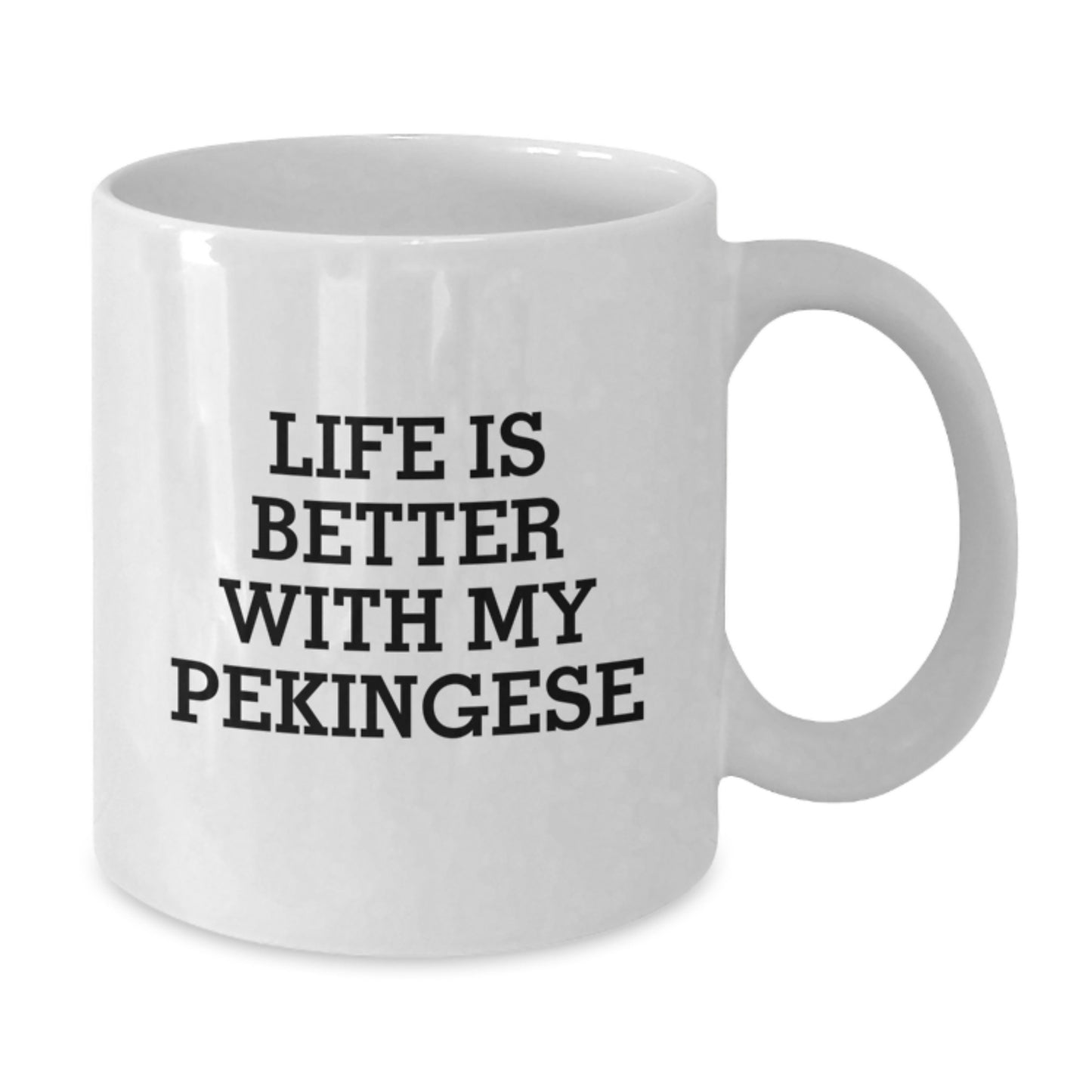 Pekingese Dog Lovers Gifts Funny White Coffee Mug, Life Is Better With My Pekingese, Birthday Unique Gifts from Family, Friends, Coworkers - Additional