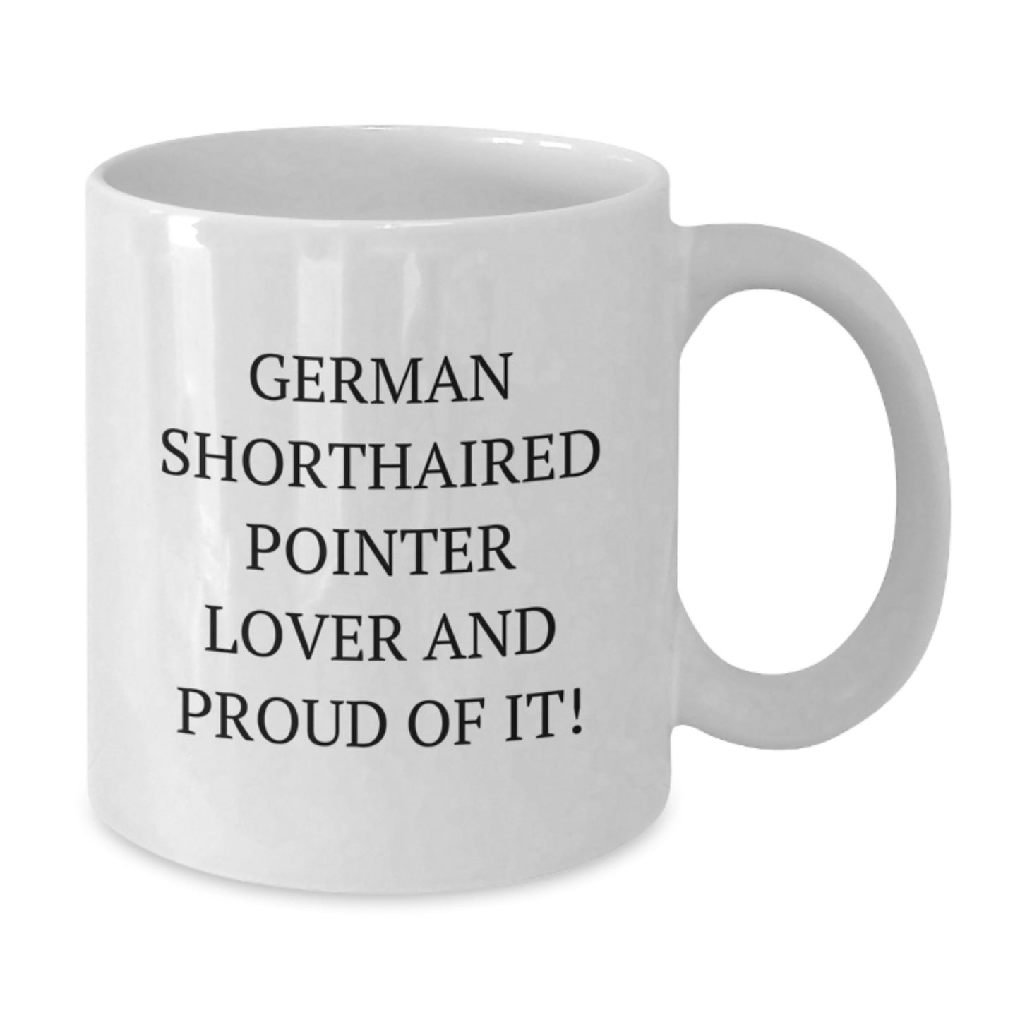 German Shorthaired Pointer Dog Gifts, Funny Quote Coffee Mug, Gifts from Friends, Gifts for German Shorthaired Pointer Dog Lover, White 11oz/15oz, Birthday Unique Gifts - Additional