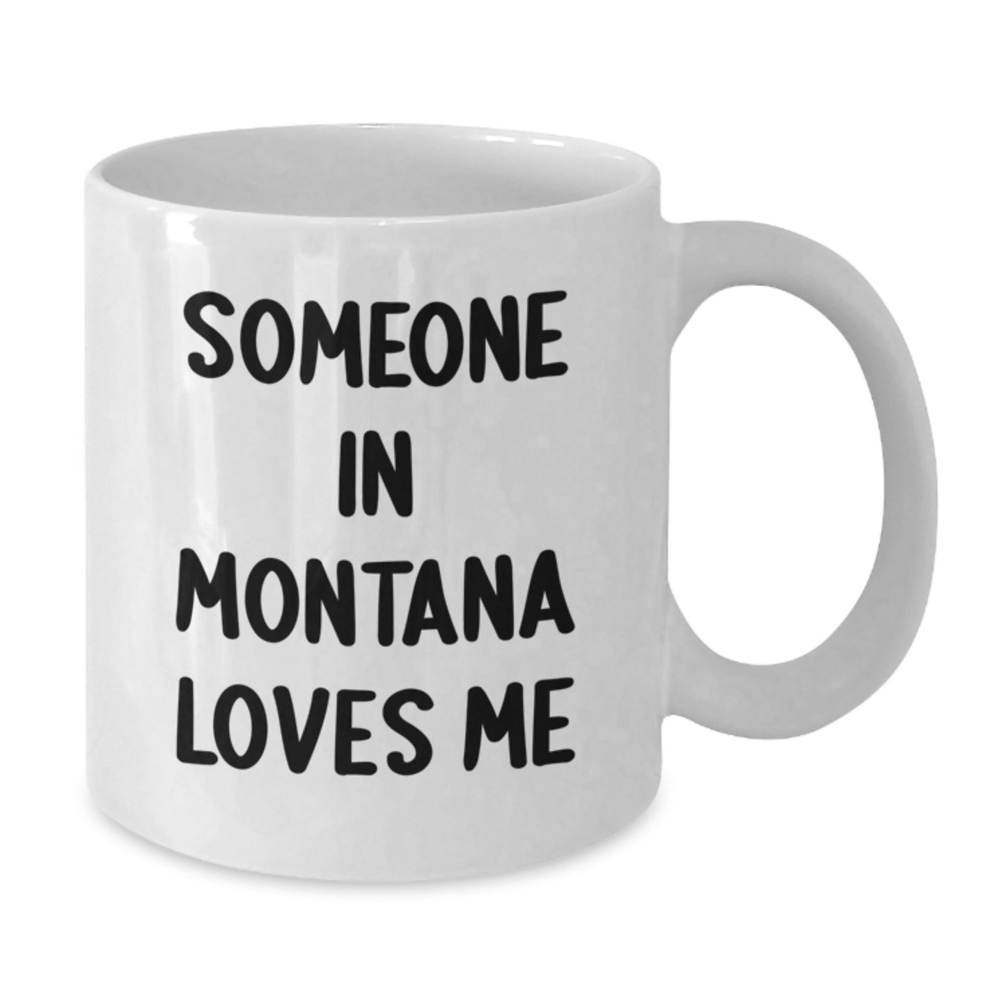 Montana Lovers Funny Coffee Mugs Gifts from Friends Family for Birthday, 'Someone In Montana Loves Me' Quote on White Ceramic Mug - Additional