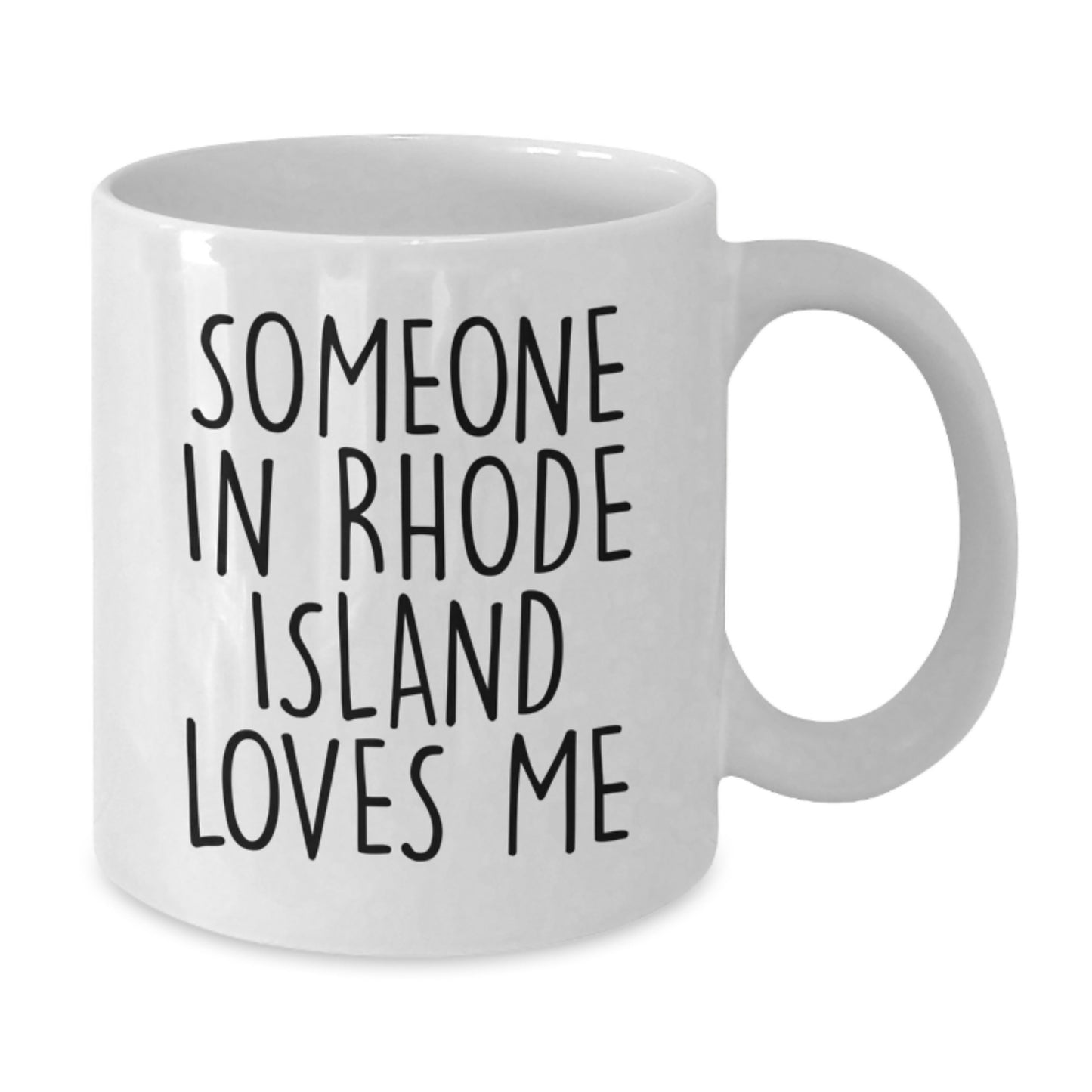 Funny Rhode Island Quotes Gifts from Men to Women Friends Family, White Coffee Mug for Birthday, 'Someone In Rhode Island Loves Me' Encouragement - Additional