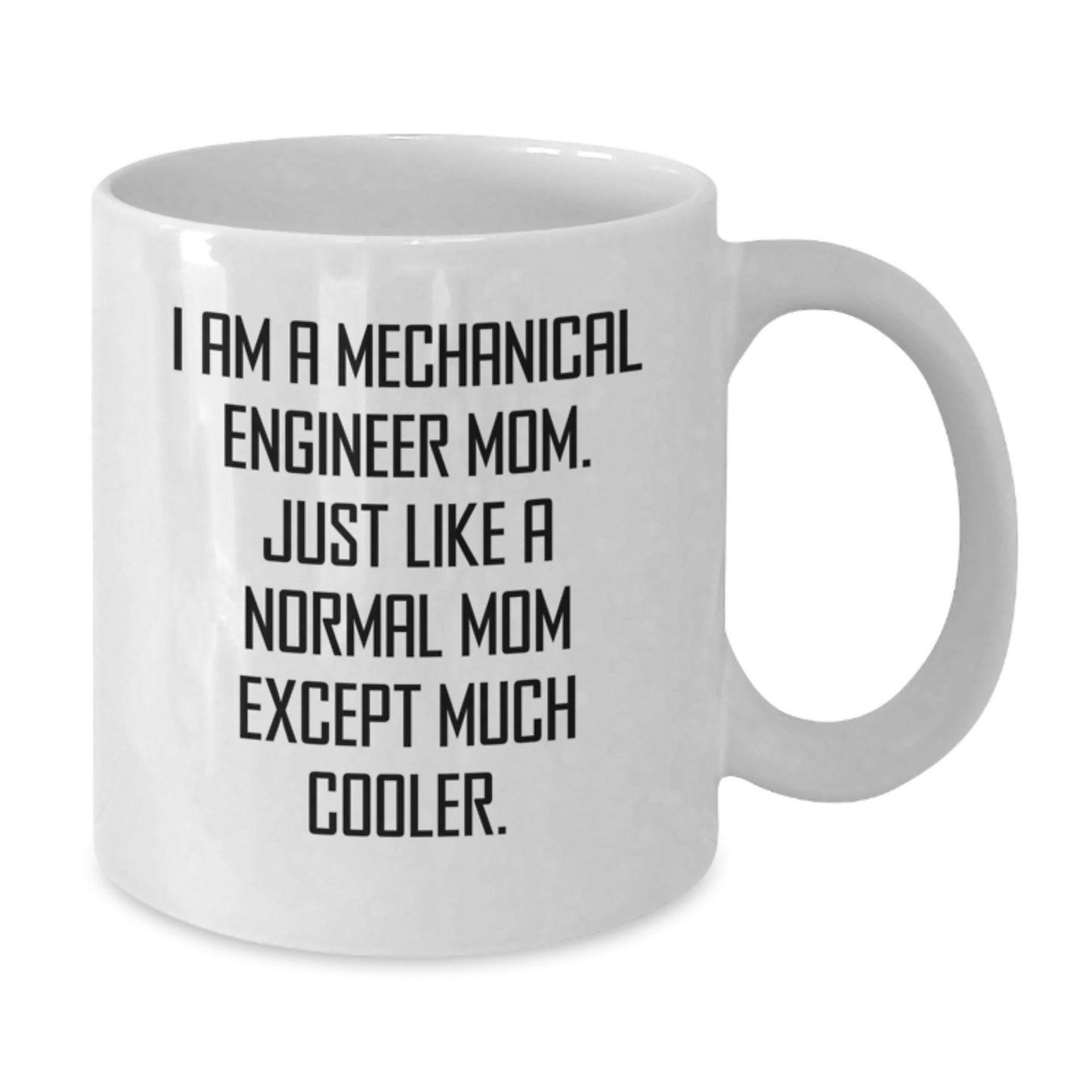 Funny Mechanical Engineer Mom Gifts for Men - White Ceramic Coffee Mug - Unique Christmas Unique Gifts from Family to Mechanical Engineer - Additional