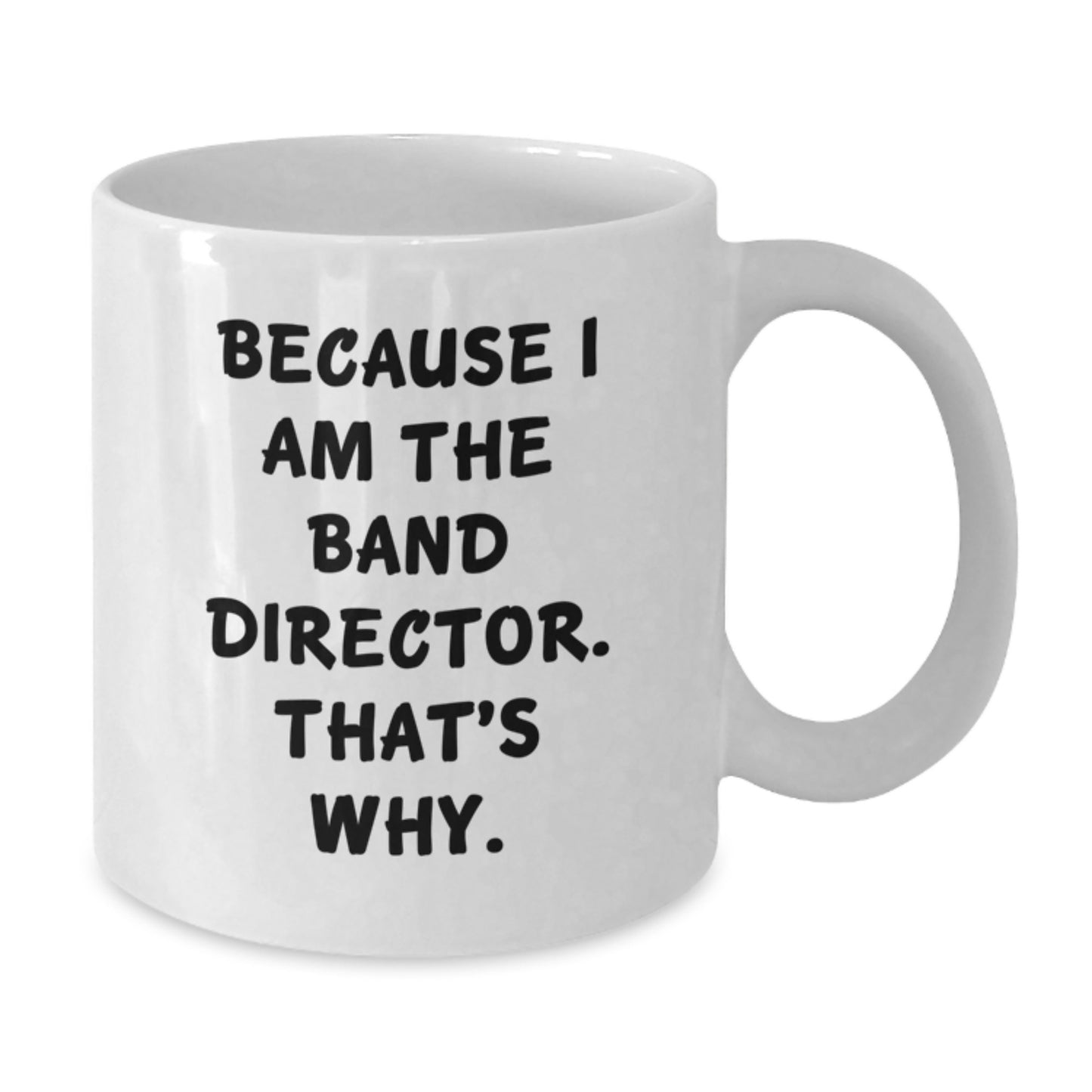 Funny Band Director White Coffee Mug Gifts from Friends and Family for Christmas - Additional