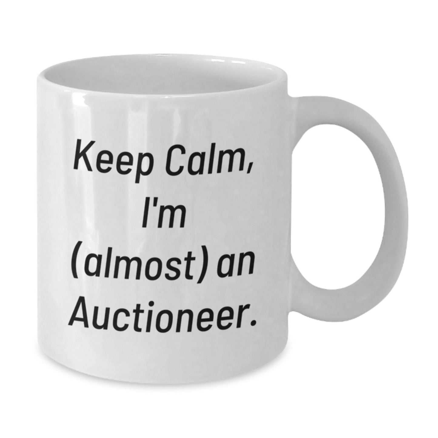 Funny Auctioneer White Coffee Mug, 'Keep Calm, I'm (almost) An Auctioneer' Christmas Unique Gifts from Friends to Auctioneer - Additional