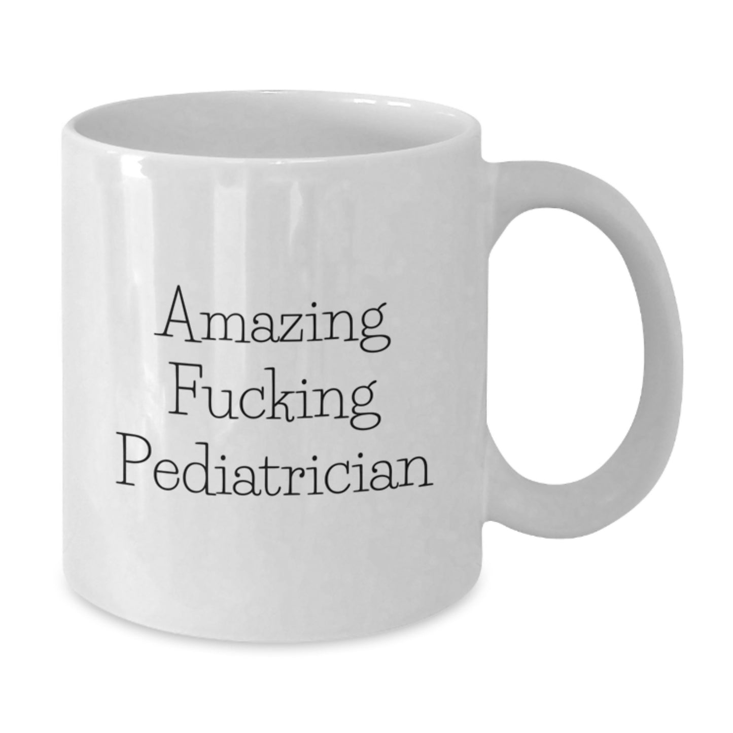 Funny Gifts for Pediatrician, Christmas Unique Gifts from Men to Women, White Coffee Mug with Amazing F--king Pediatrician - Additional