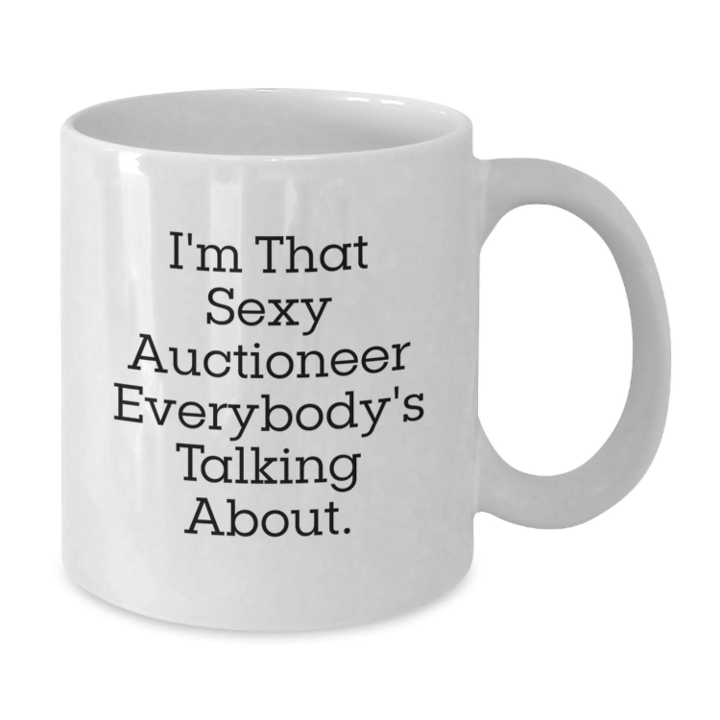 Funny Auctioneer Quotes White Coffee Mug Gifts from Men to Friends, Christmas Unique Gifts for Auctioneer Enthusiasts - Additional