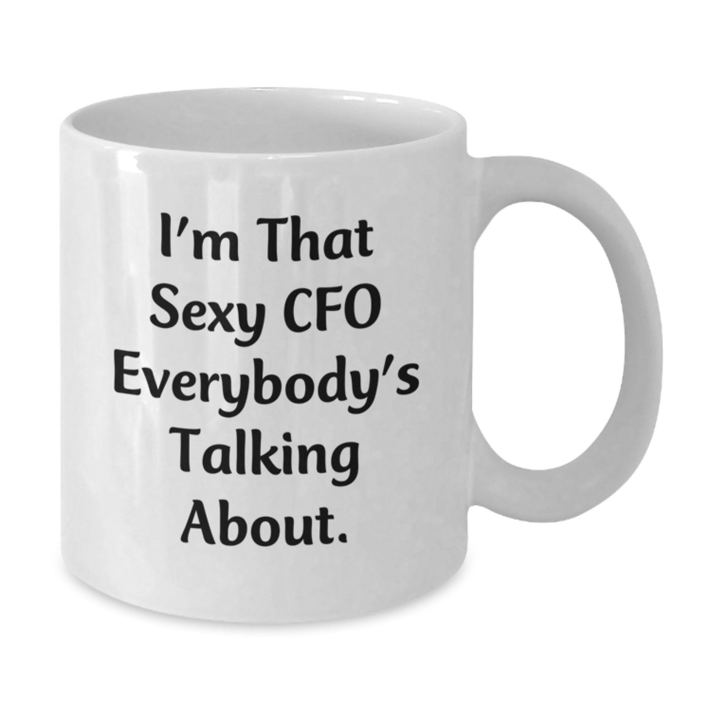 Funny Gifts for CFO, White Coffee Mugs with I'm That Sexy Cfo Everybody's Talking About Quote, Christmas Unique Gifts from Friends to CFO - Additional