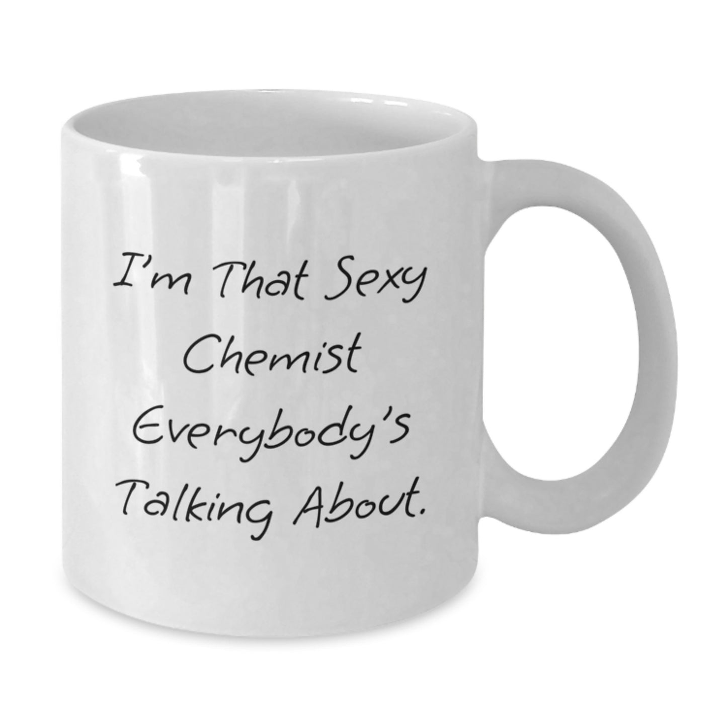 Funny Quote Chemist White Coffee Mug Gifts from Friends and Family at Christmas Time - Sexy Chemist Mug, White Coffee Mug, Chemist Gift, Christmas Unique Gifts - Additional