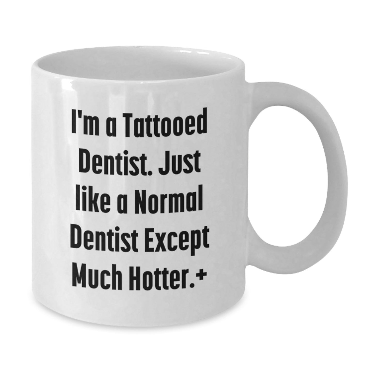 Funny Dentist Gifts for Men, Unique White Coffee Mugs with I'm A Tattooed Dentist, Perfect for Friends, Coworkers, or Family at Christmas - Additional