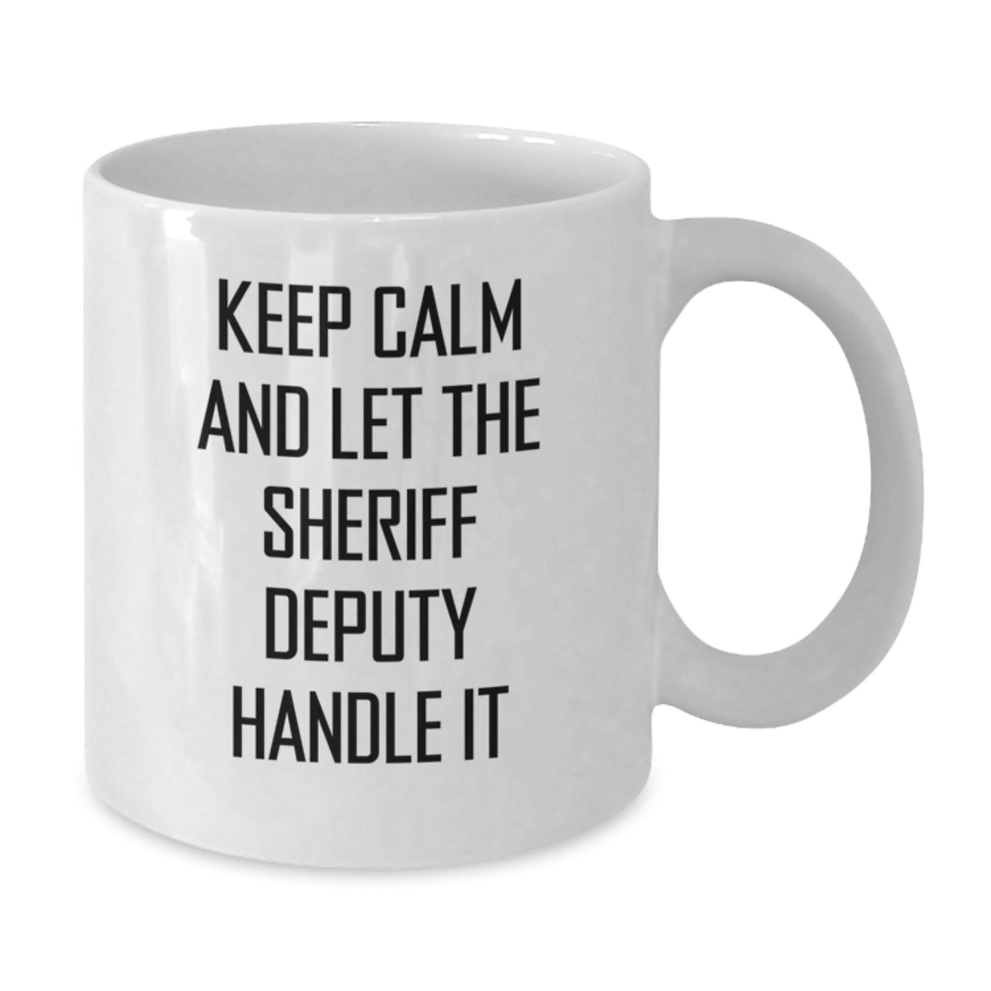 Funny Sheriff Deputy Gifts, White Coffee Mugs for Men, Christmas Unique Gifts from Friends, 'Keep Calm And Let The Sheriff Deputy Handle It' - Additional