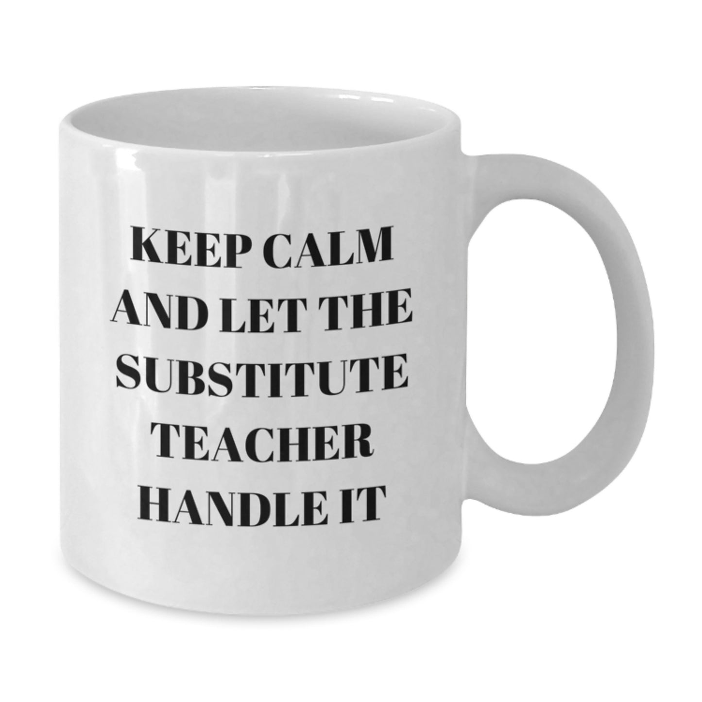 Funny Substitute Teacher Gifts from Friends, White Coffee Mug, Perfect for Christmas Unique Gifts for Substitute Teacher - Additional