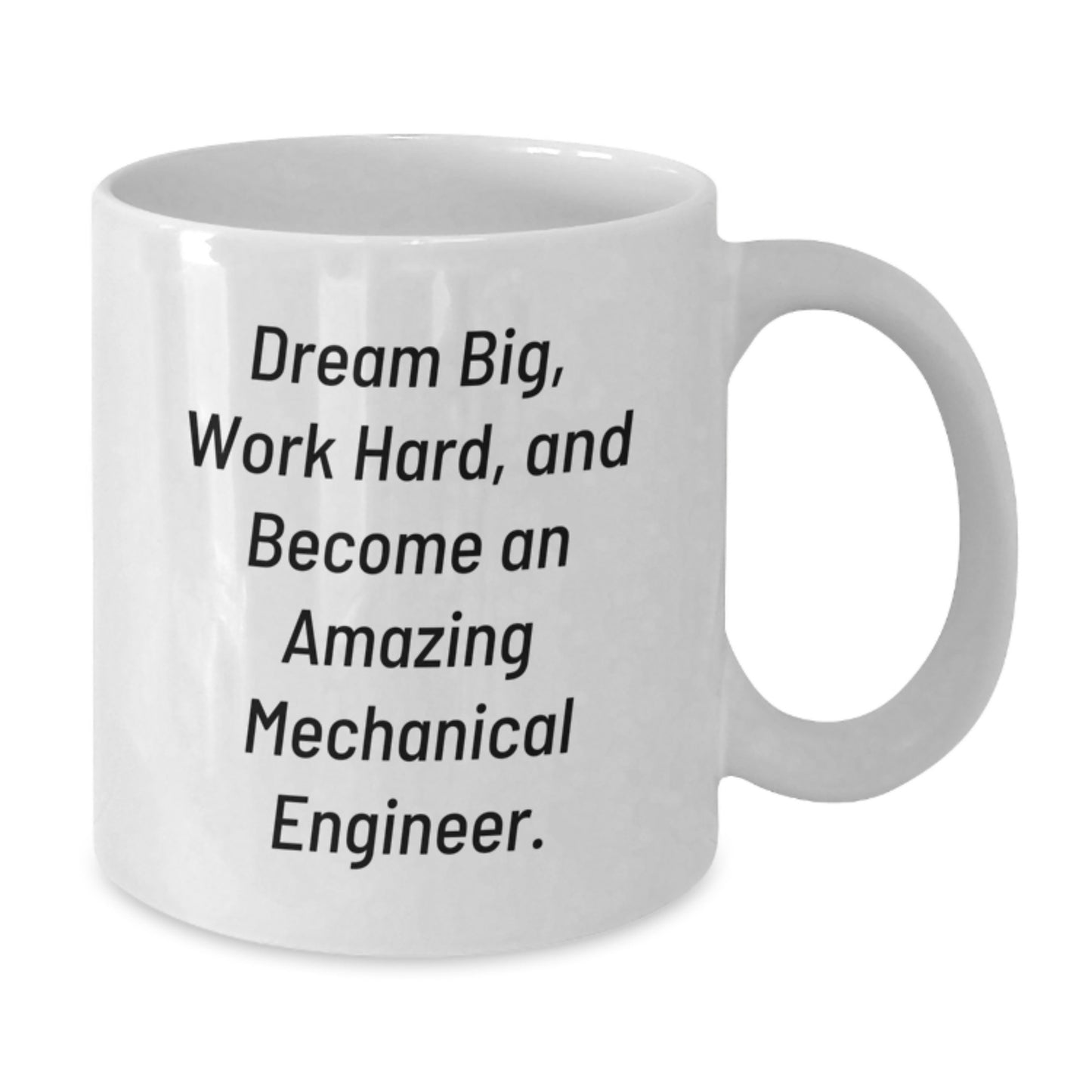 Inspirational Mechanical Engineer Gifts for Him - Funny White Coffee Mug, 'Dream Big, Work Hard, And Become An Amazing Mechanical Engineer' - Gifts from Dad to Son on Christmas - Additional