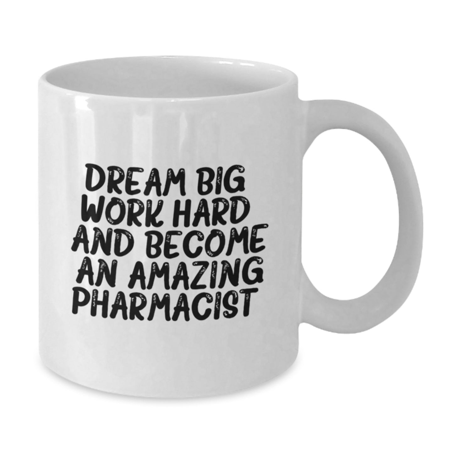 Inspirational Pharmacist Quotes Gifts from Friends to Amazing Graduates - White Coffee Mug, 11oz or 15oz Capacity, Ceramic, Microwave and Dishwasher Safe - Additional