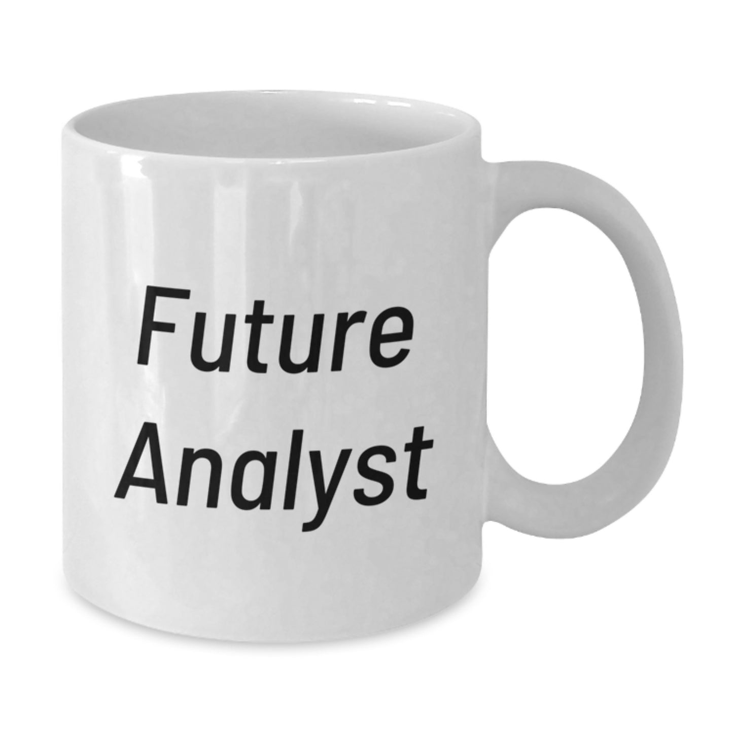 Funny Analyst Future Quote White Coffee Mug Gifts from Family for Graduation Unique Presents - Additional