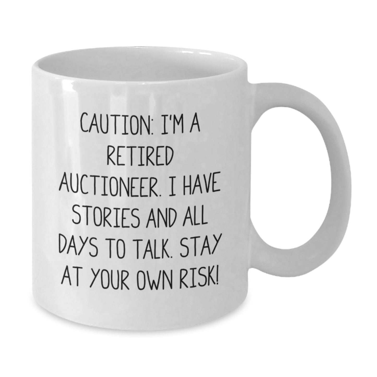 Humorous Auctioneer Gifts - 'Caution: I'm A Retired Auctioneer...' White Coffee Mug for Graduation, Funny Gifts from Friends, Coworkers, or Family - Additional